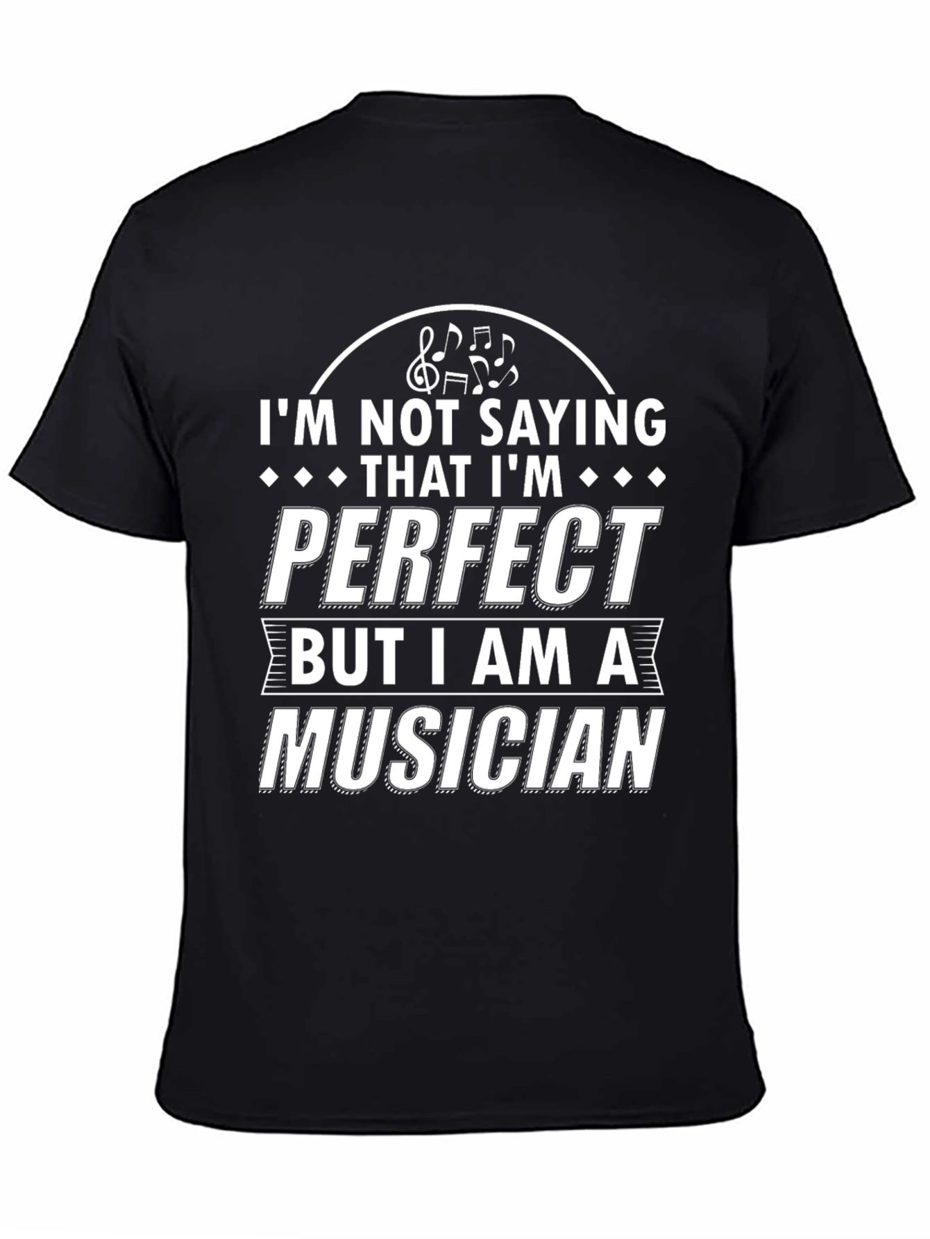 Black Musician T-Shirt - I'm Not Saying I'm Perfect Funny Tee view 4