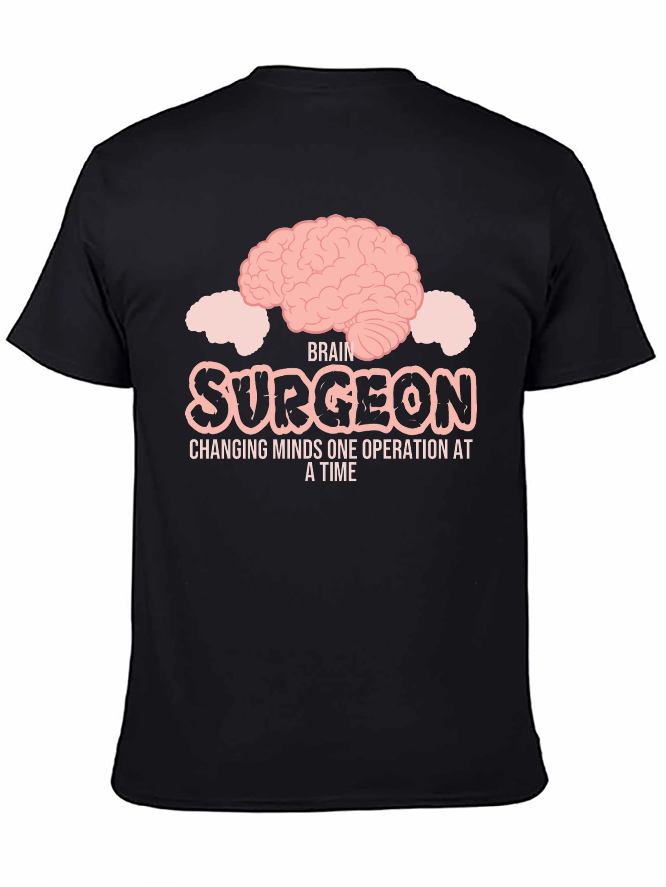 Black Brain Surgeon T-Shirt: Changing Minds One Operation At A Time view 4