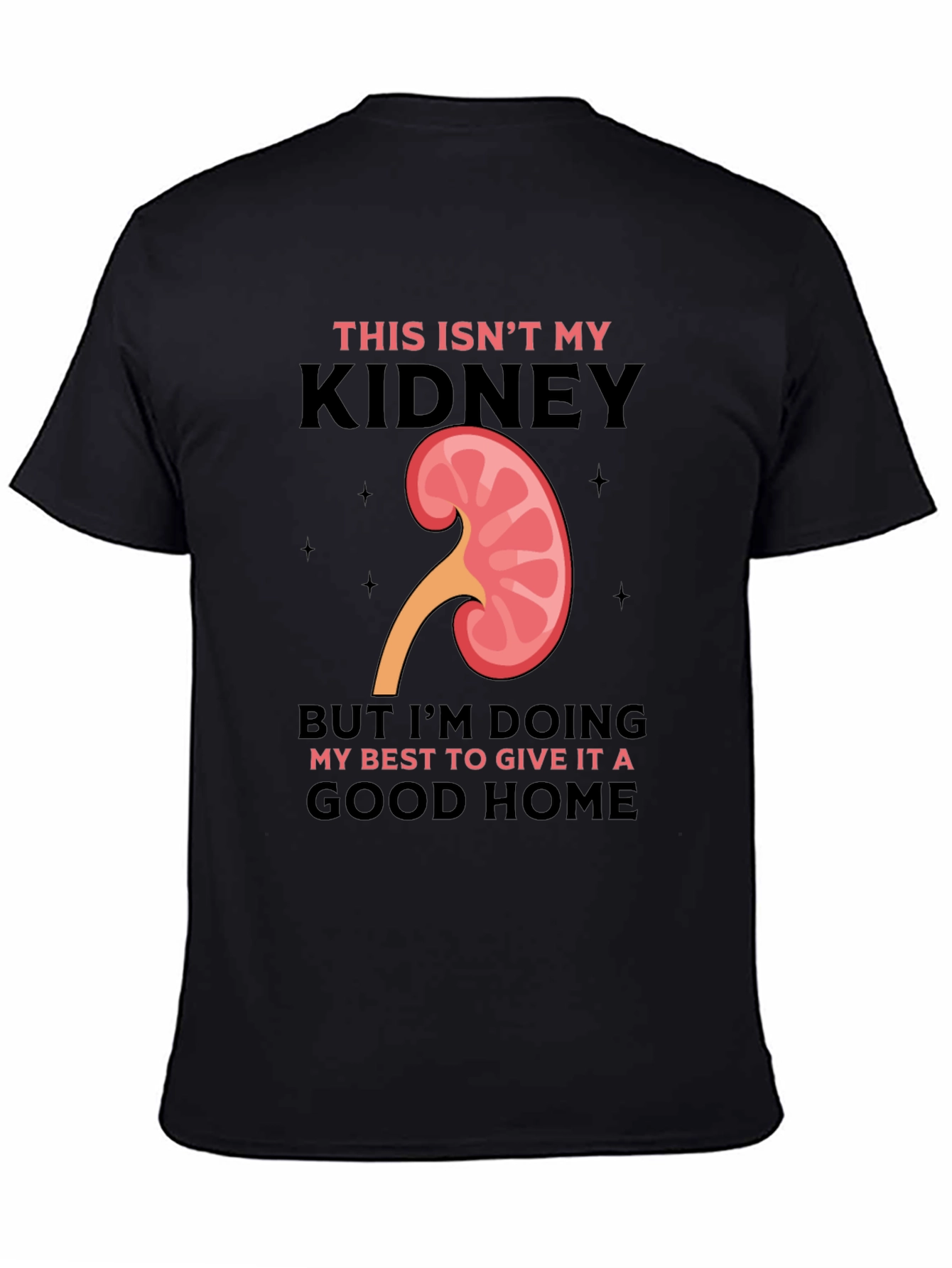 Black Funny Kidney Transplant T-Shirt - This Isn't My Kidney view 4