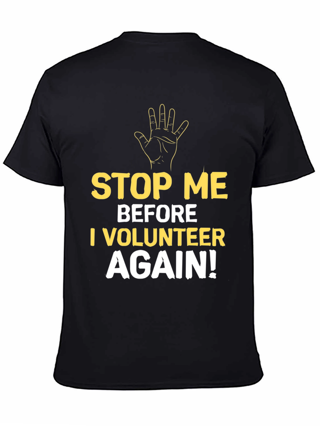 Black Funny Volunteer T-Shirt - Stop Me Before I Volunteer Again view 4