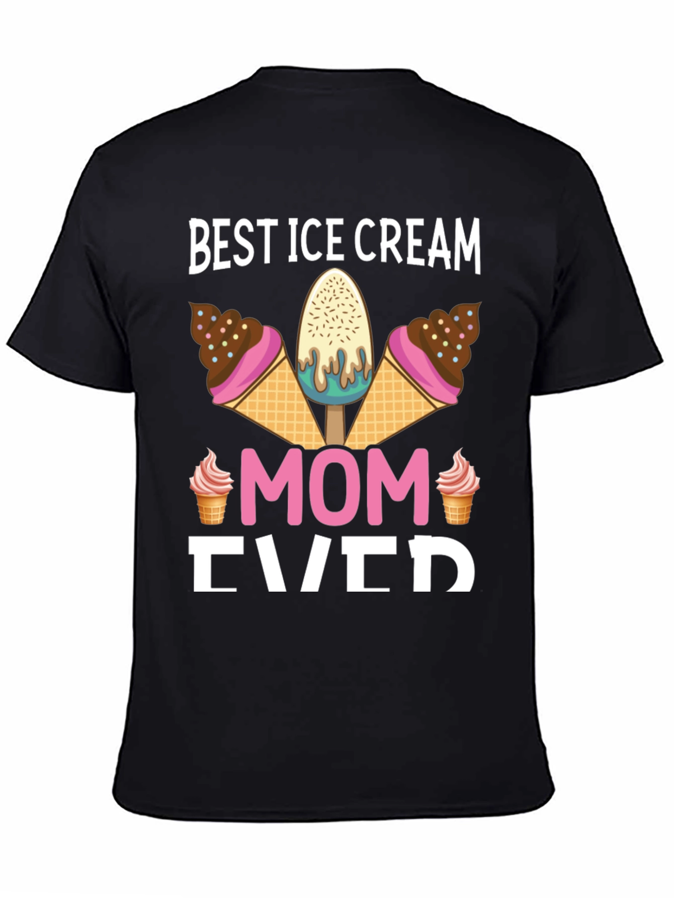 Black Best Ice Cream Mom Ever Graphic T-Shirt view 4