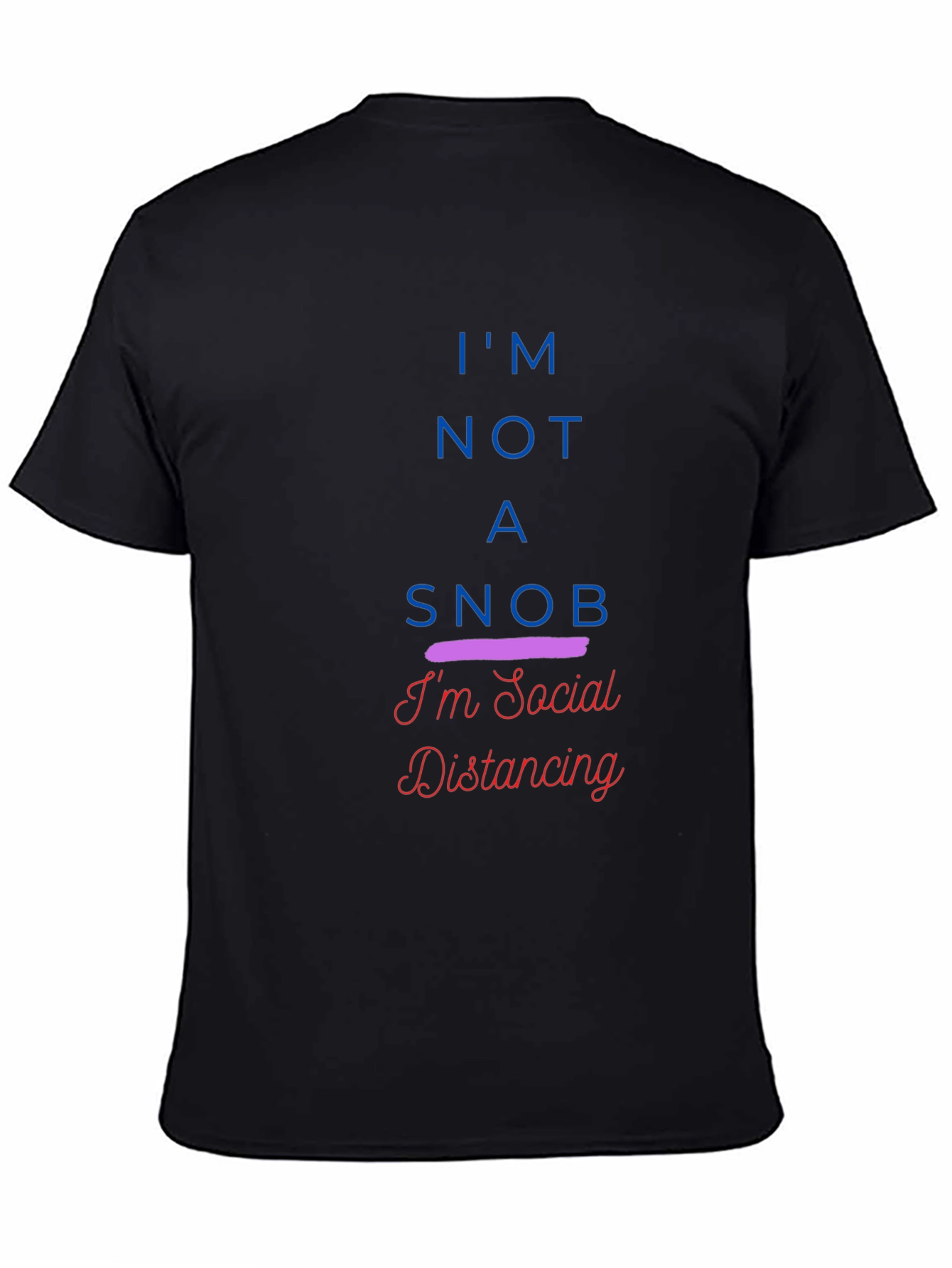 Black Social Distancing Tee - I'm Not A Snob - Black T-Shirt view 4