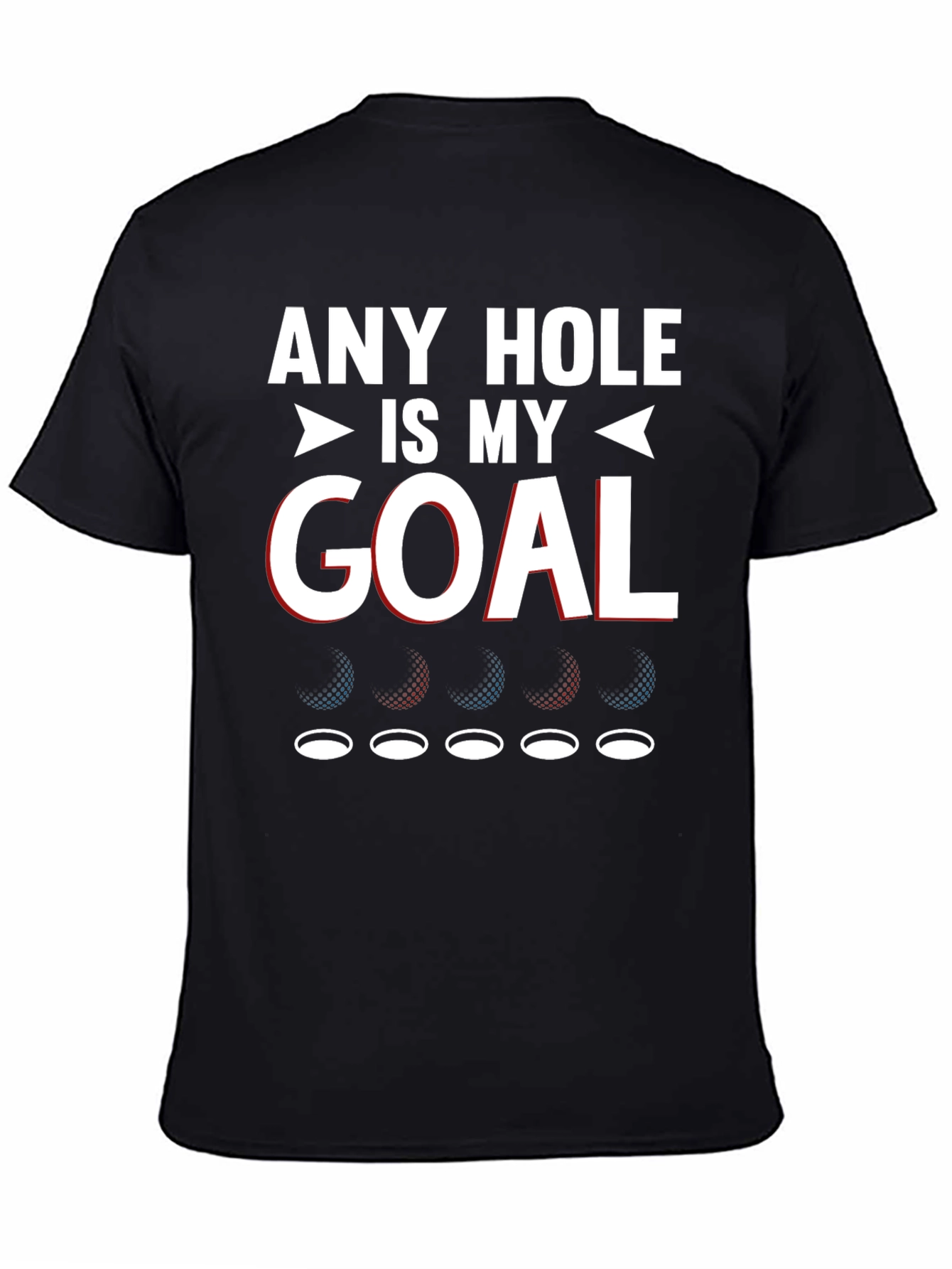 Black Any Hole Is My Goal Funny Golf T-Shirt view 4