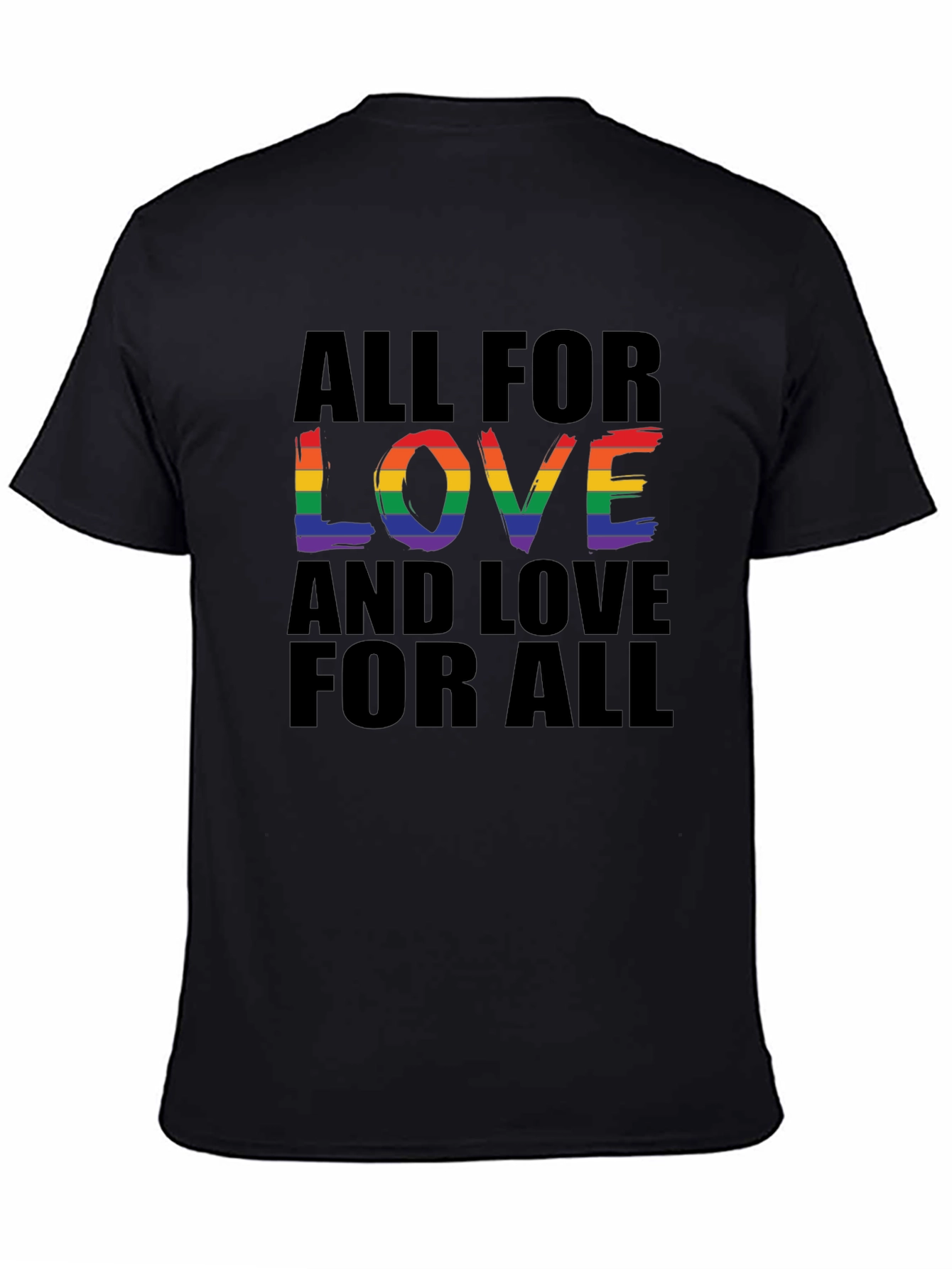 Black All For Love T-Shirt - Rainbow Pride Design view 4