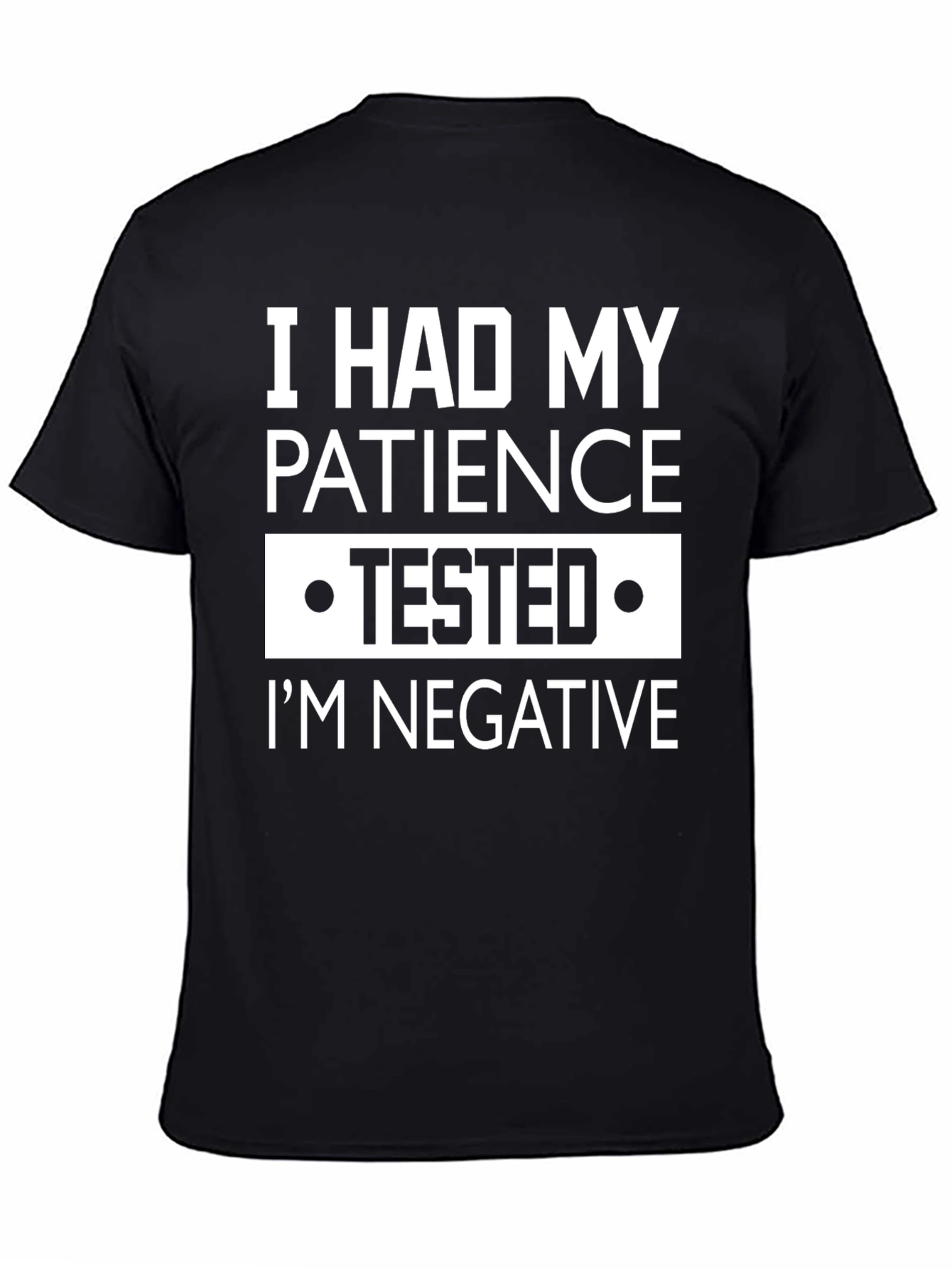 Black Funny Patience Tested Negative Graphic T-Shirt view 4