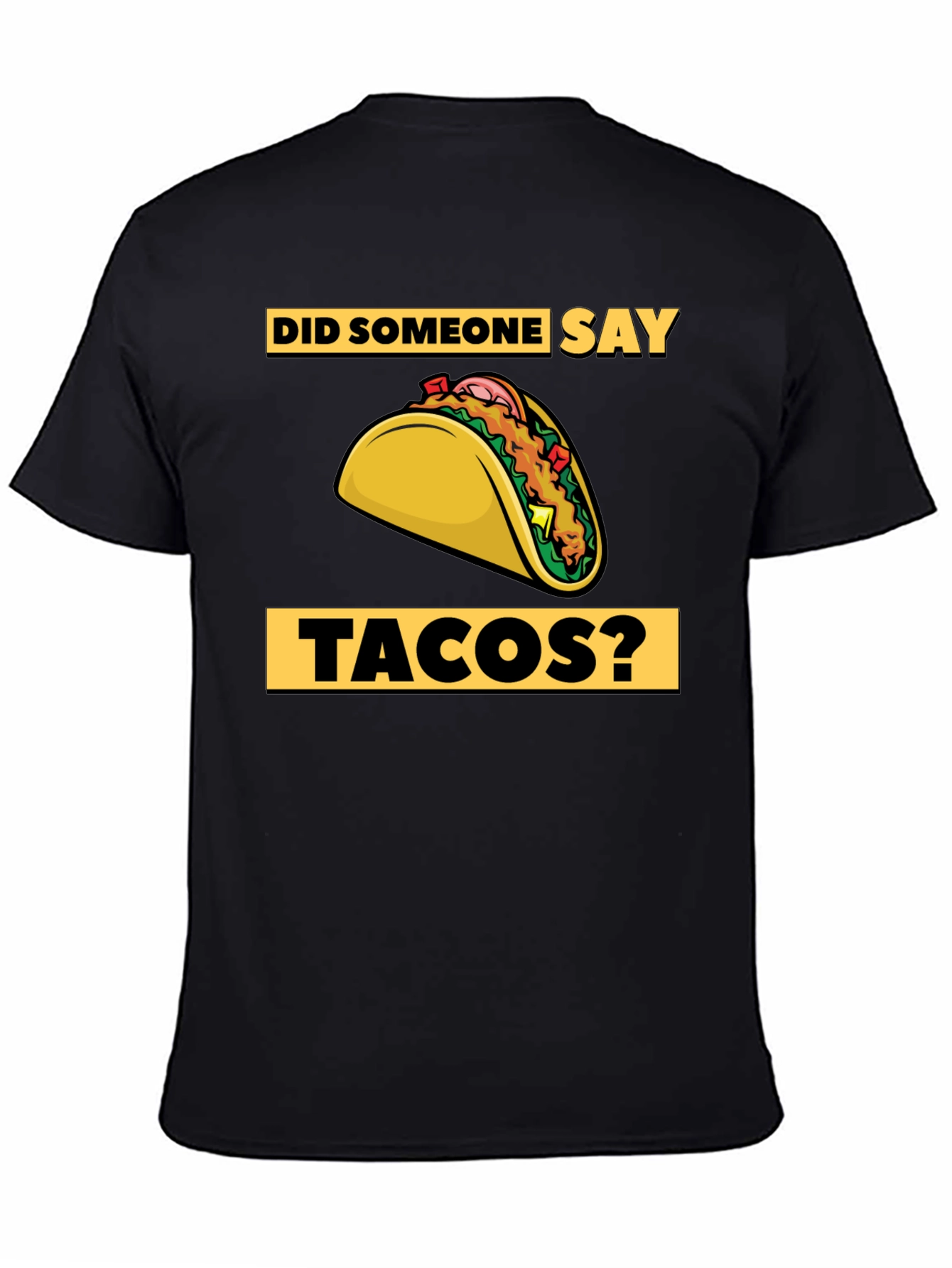 Black Tacos Graphic T-Shirt - Did Someone Say Tacos? view 4