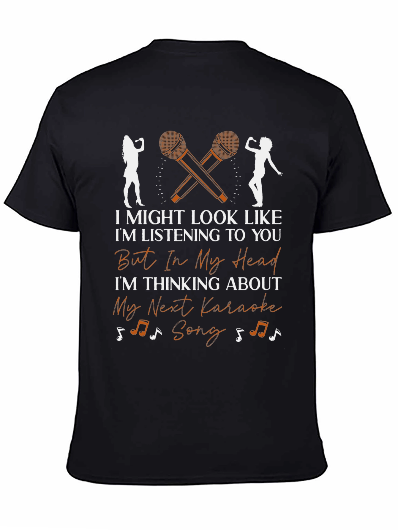 Black Karaoke Song T-Shirt: I Might Look Like I'm Listening view 4