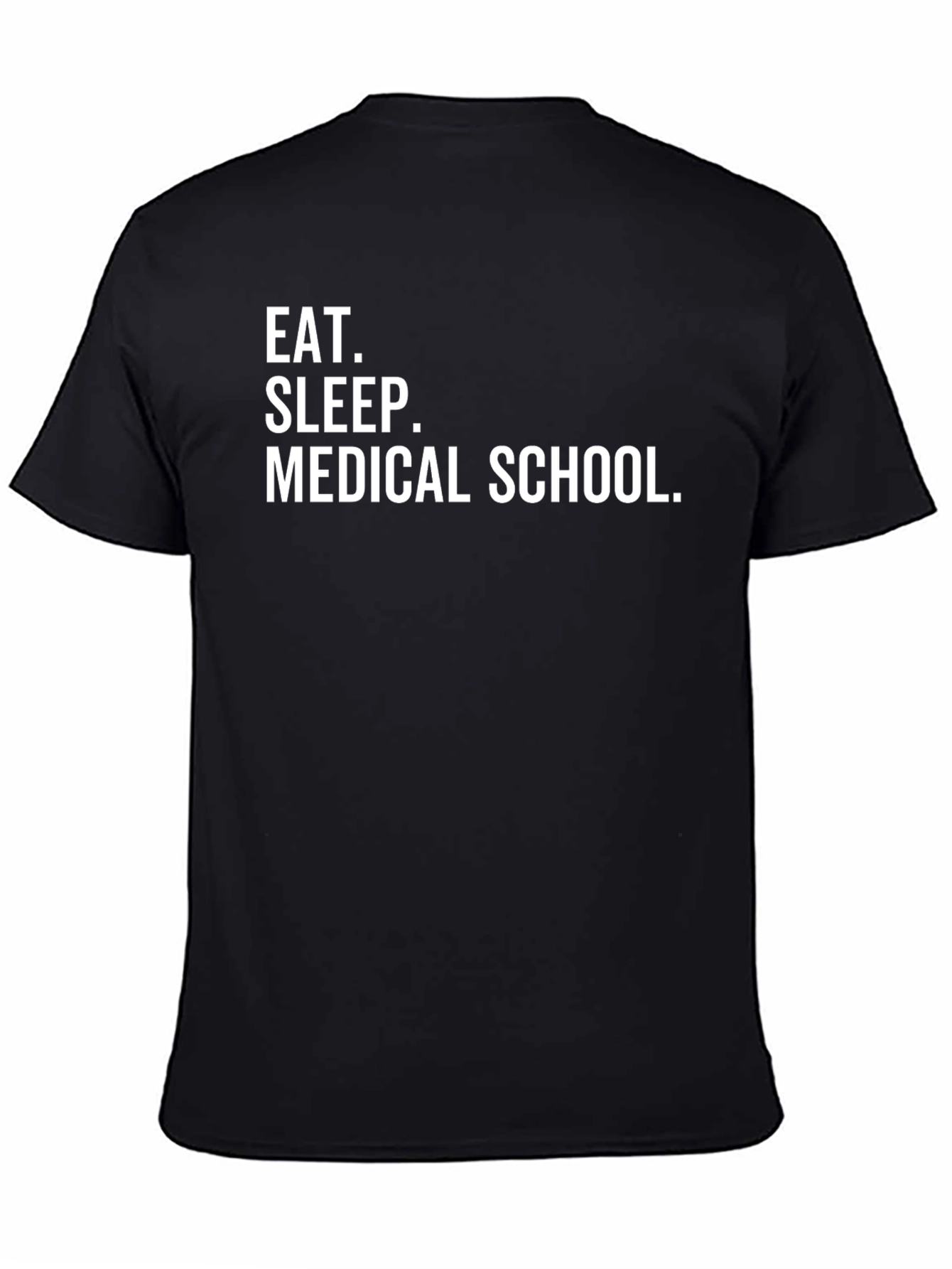 Black Eat Sleep Medical School T-Shirt view 4