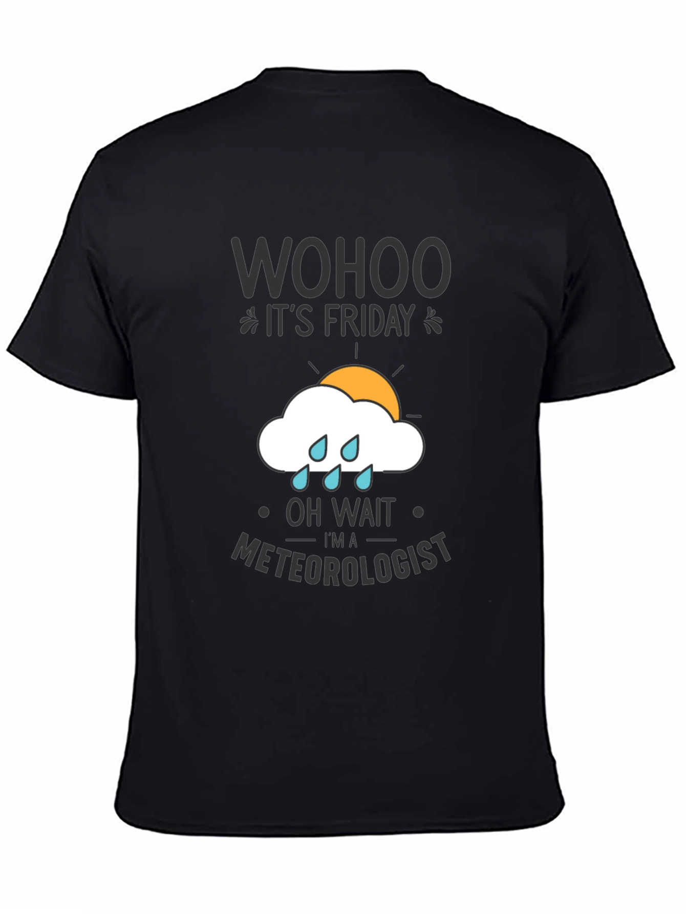 Black Wohoo It's Friday Meteorologist T-Shirt view 4