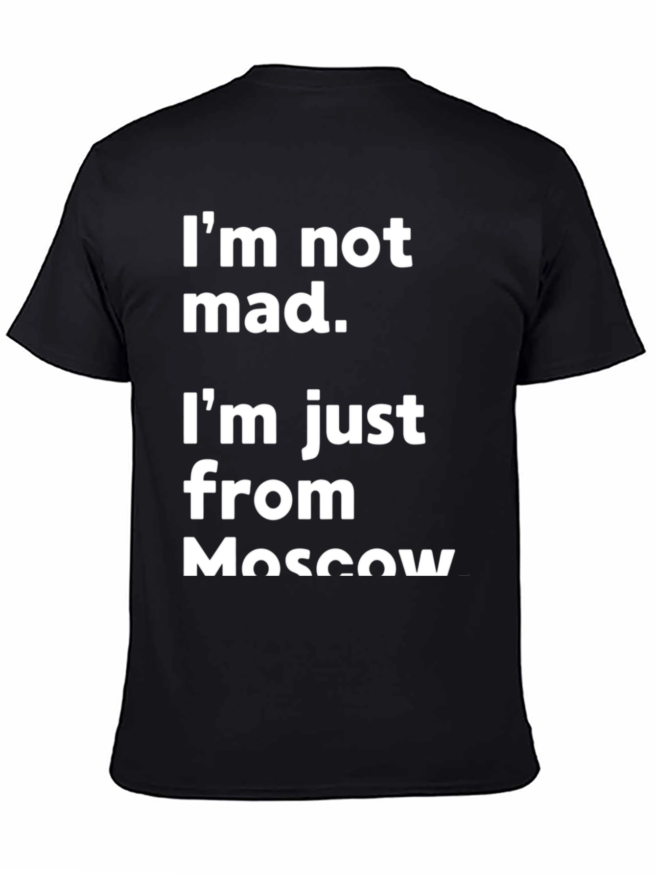 Black Moscow Humor T-Shirt - "I'm Not Mad" Tee view 4