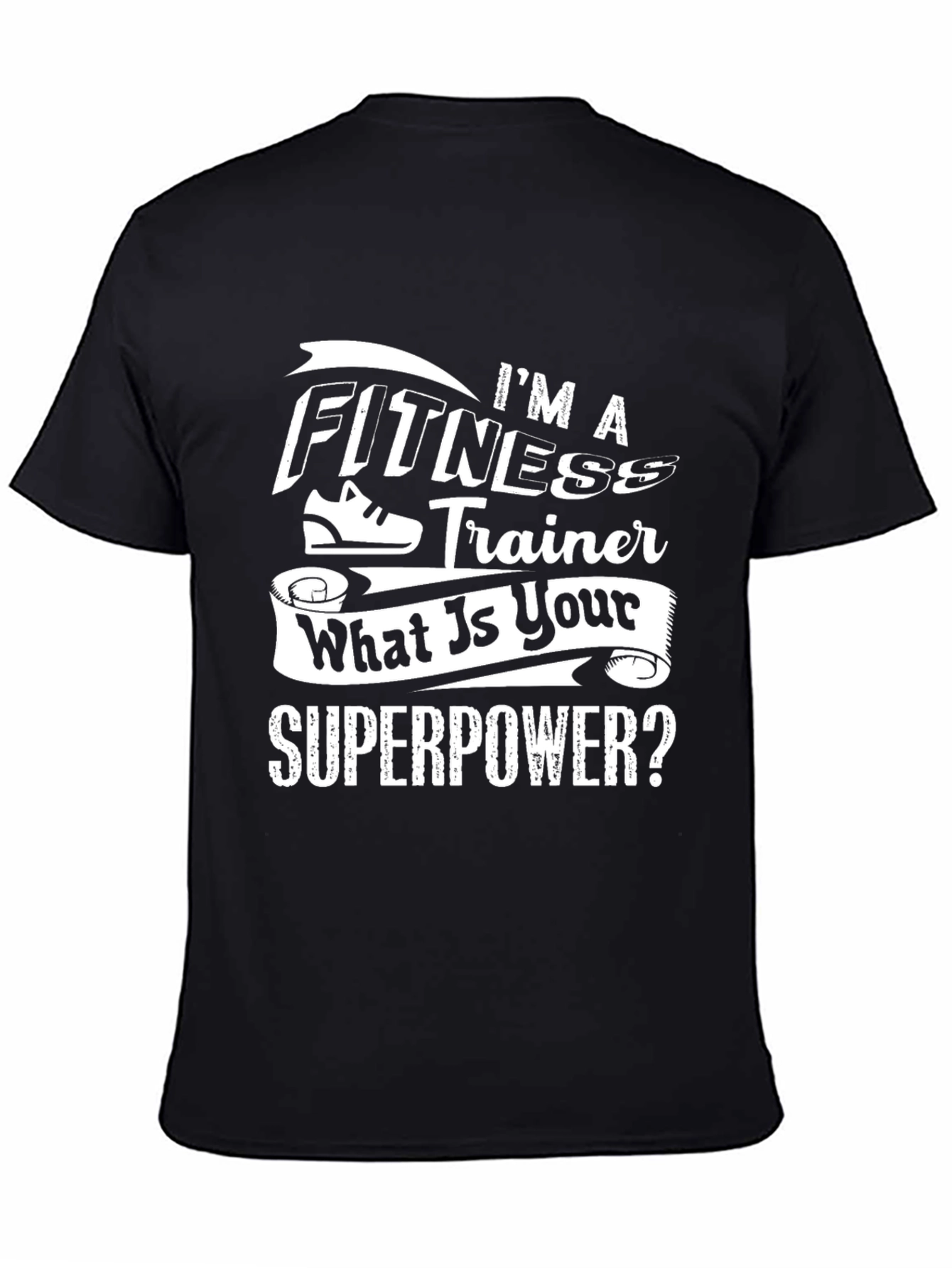 Black Fitness Trainer Superpower T-Shirt - Workout Motivation view 4