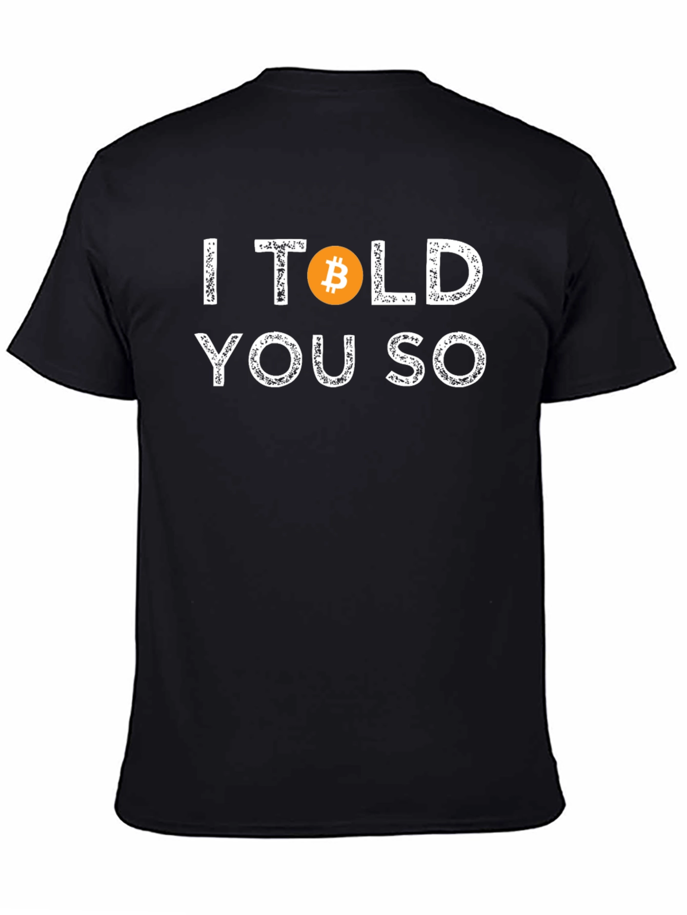 Black I Told You So Bitcoin Crypto T-Shirt view 4
