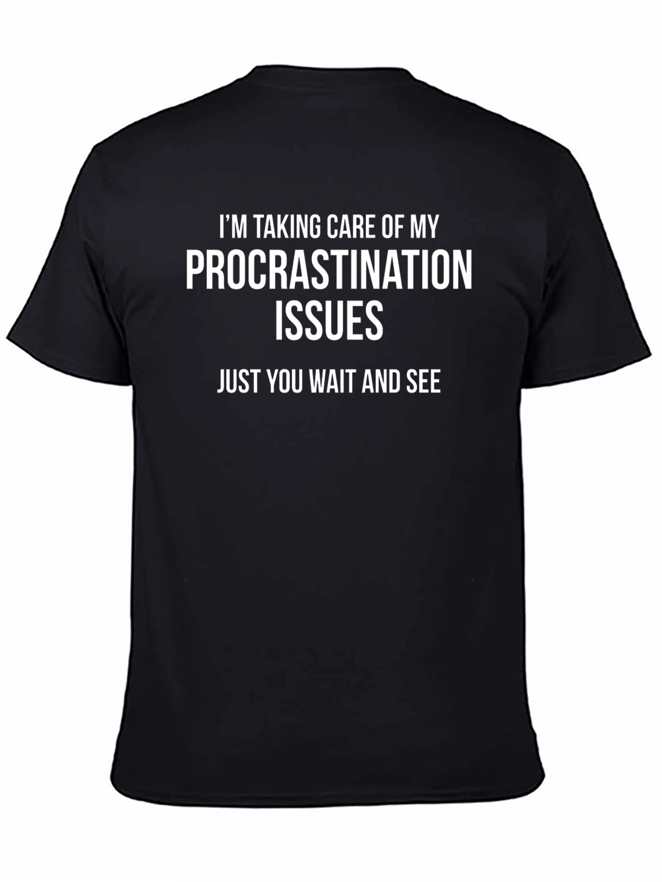 Black Procrastination Issues T-Shirt - Funny Novelty Tee view 4