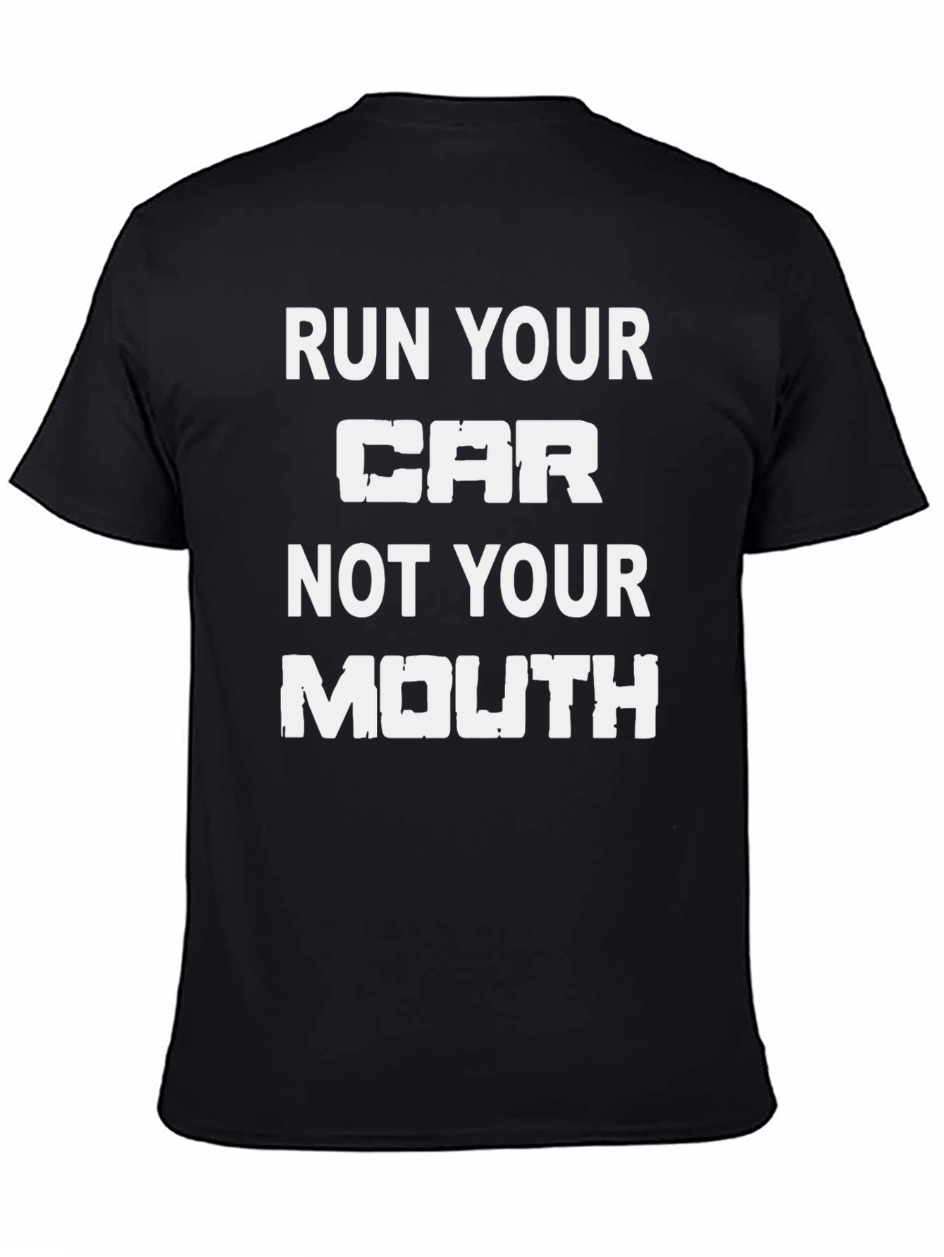 Black Run Your Car Not Your Mouth Graphic Tee view 4