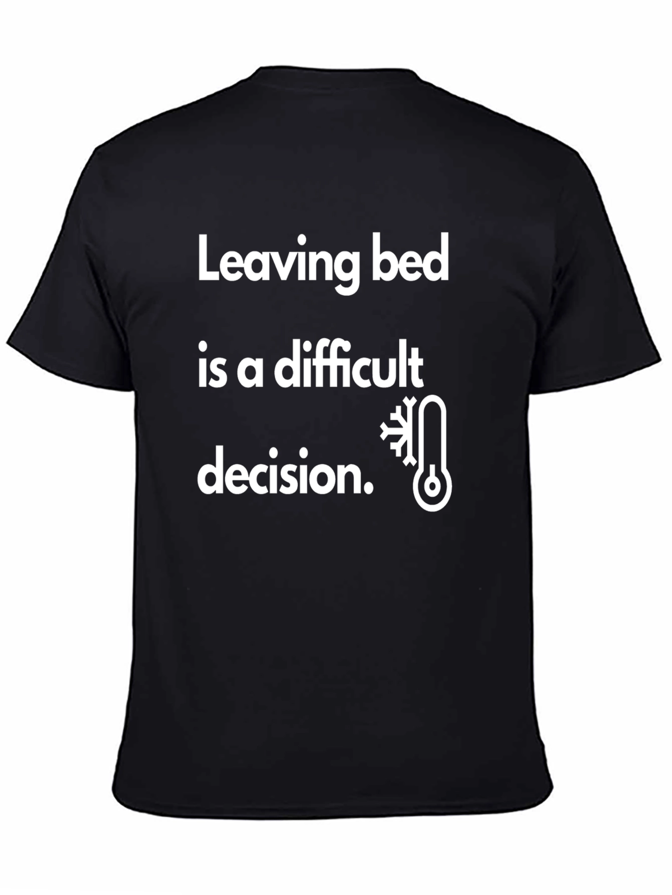 Black Funny Cold Weather T-Shirt - Leaving Bed is Difficult view 4