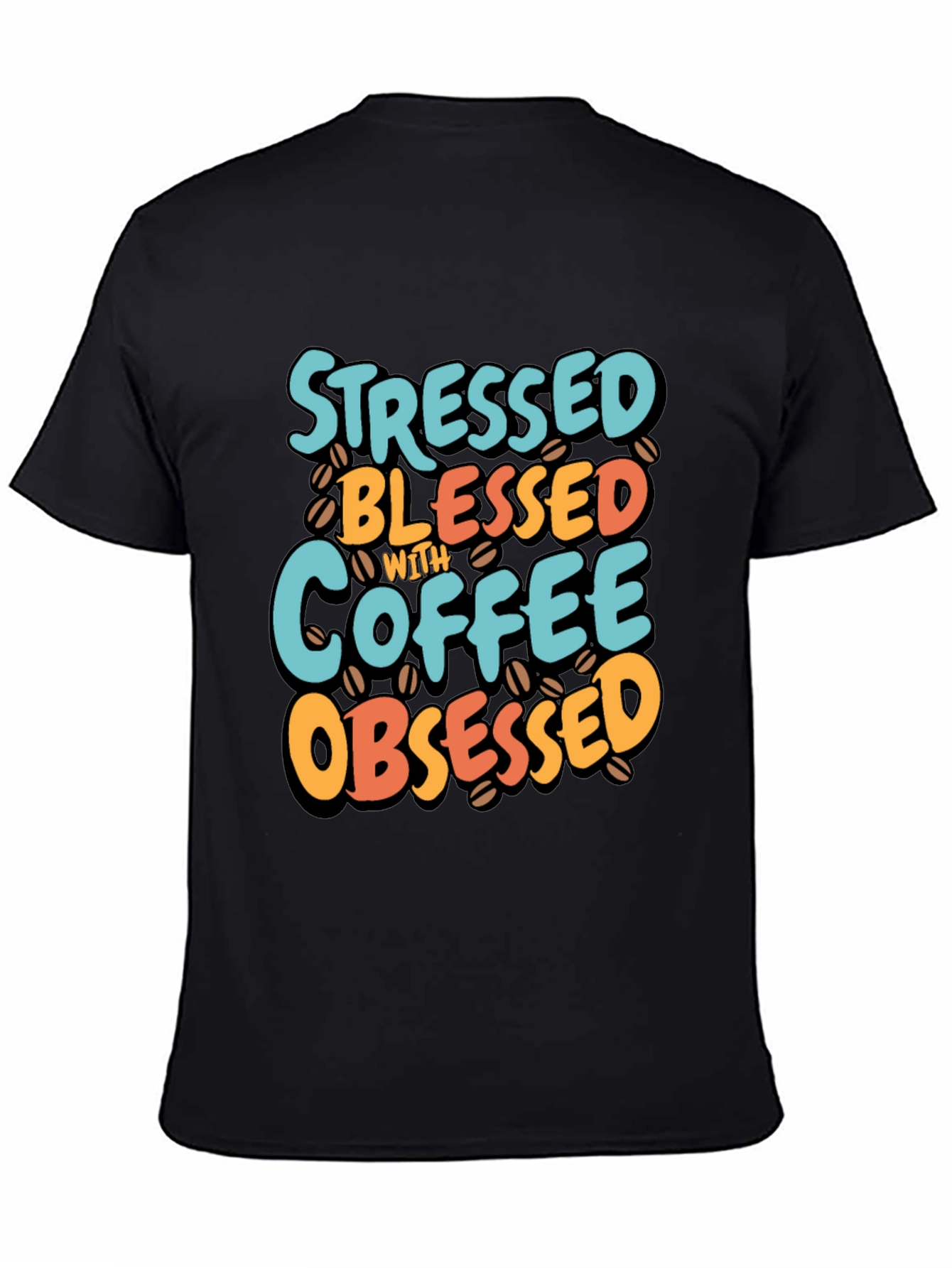 Black Stressed Blessed Coffee Obsessed T-Shirt view 4