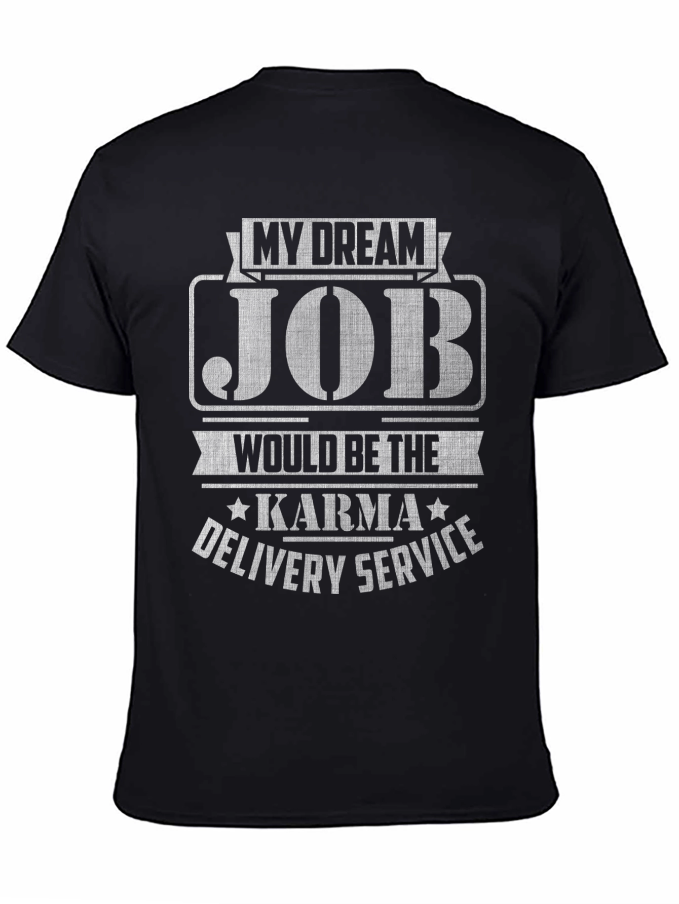 Black My Dream Job Karma Delivery Service Graphic T-Shirt view 4