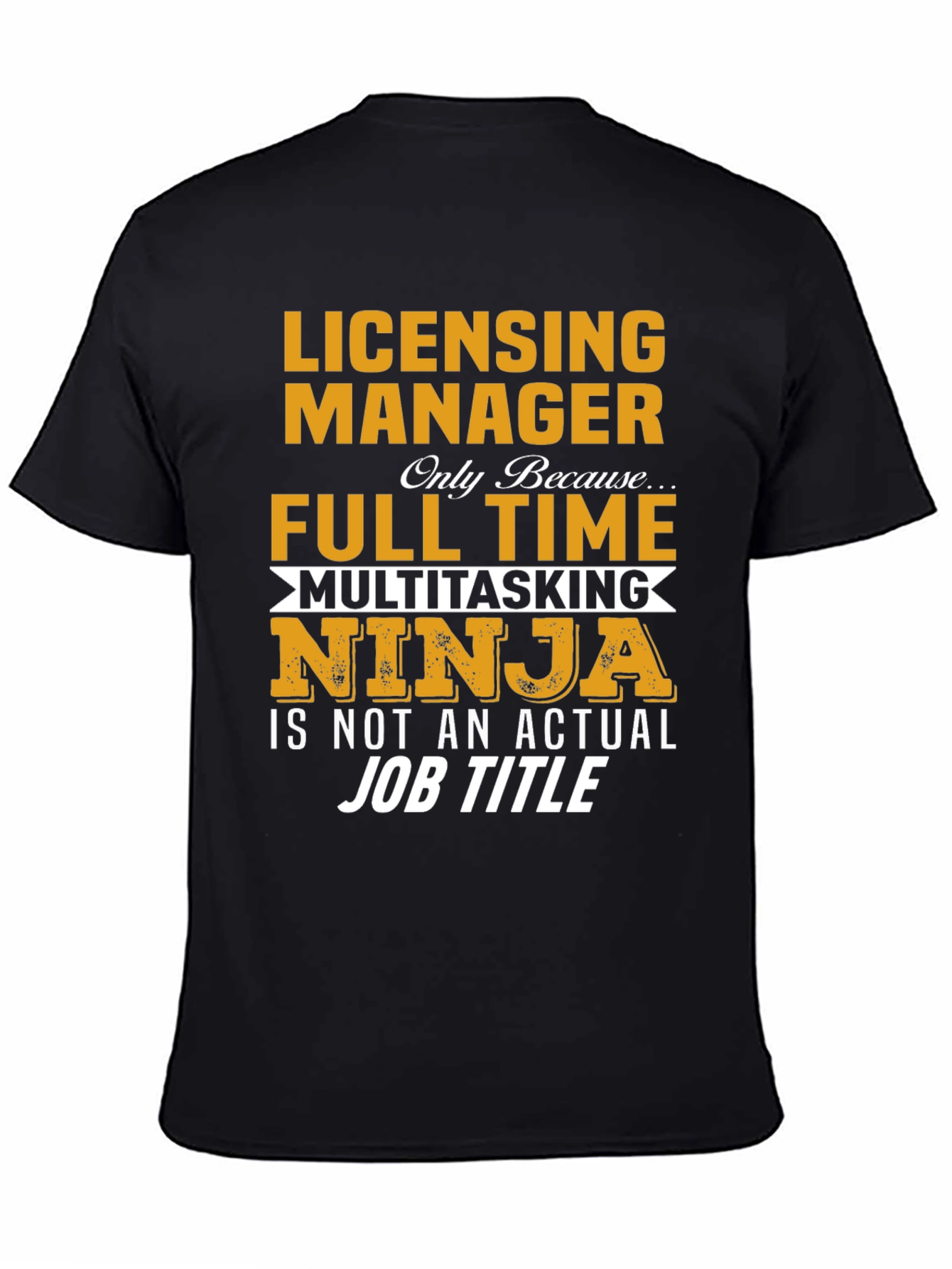 Black Licensing Manager - Full Time Multitasking Ninja T-Shirt view 4