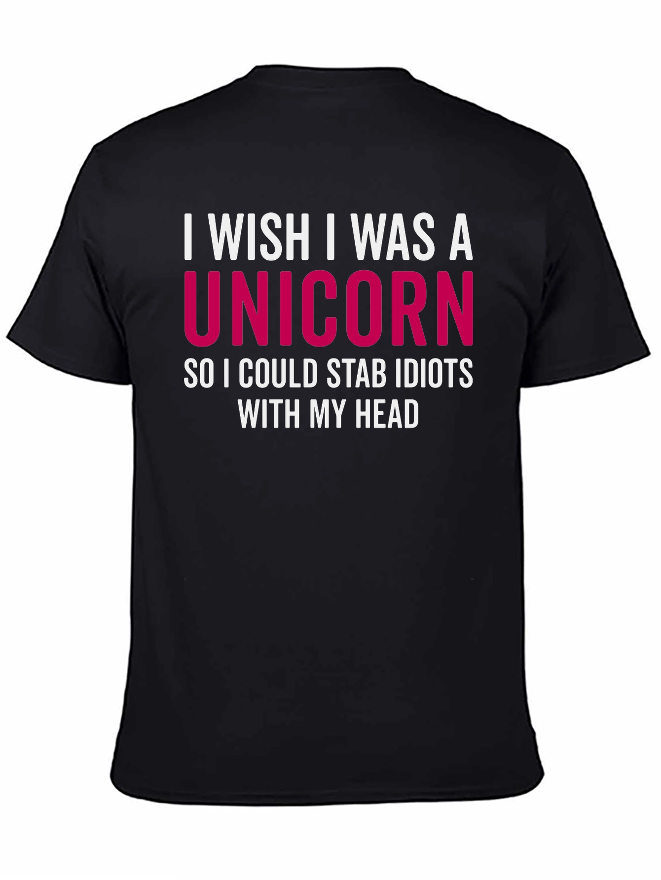 Black I Wish I Was a Unicorn T-Shirt - Funny Sarcastic Tee view 4