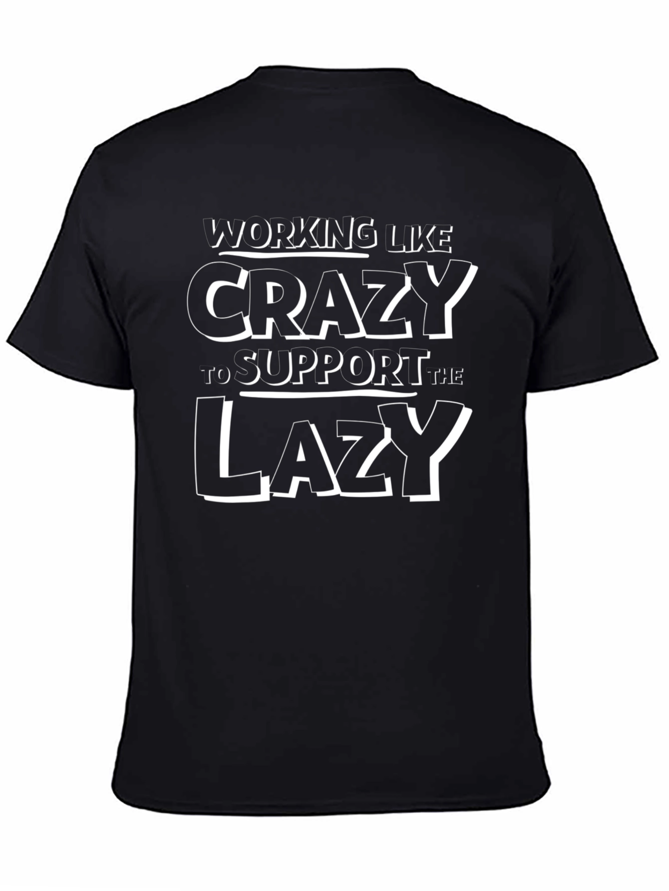 Black Work Like Crazy T-Shirt - Black, Bold Text Design view 4