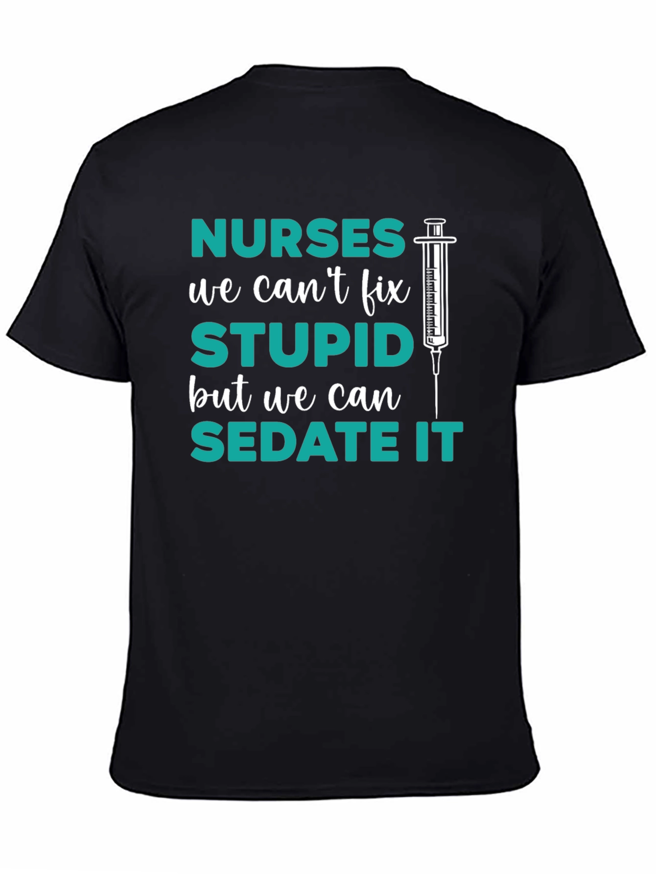 Black Funny Nurse T-Shirt - Sedate Stupid view 4