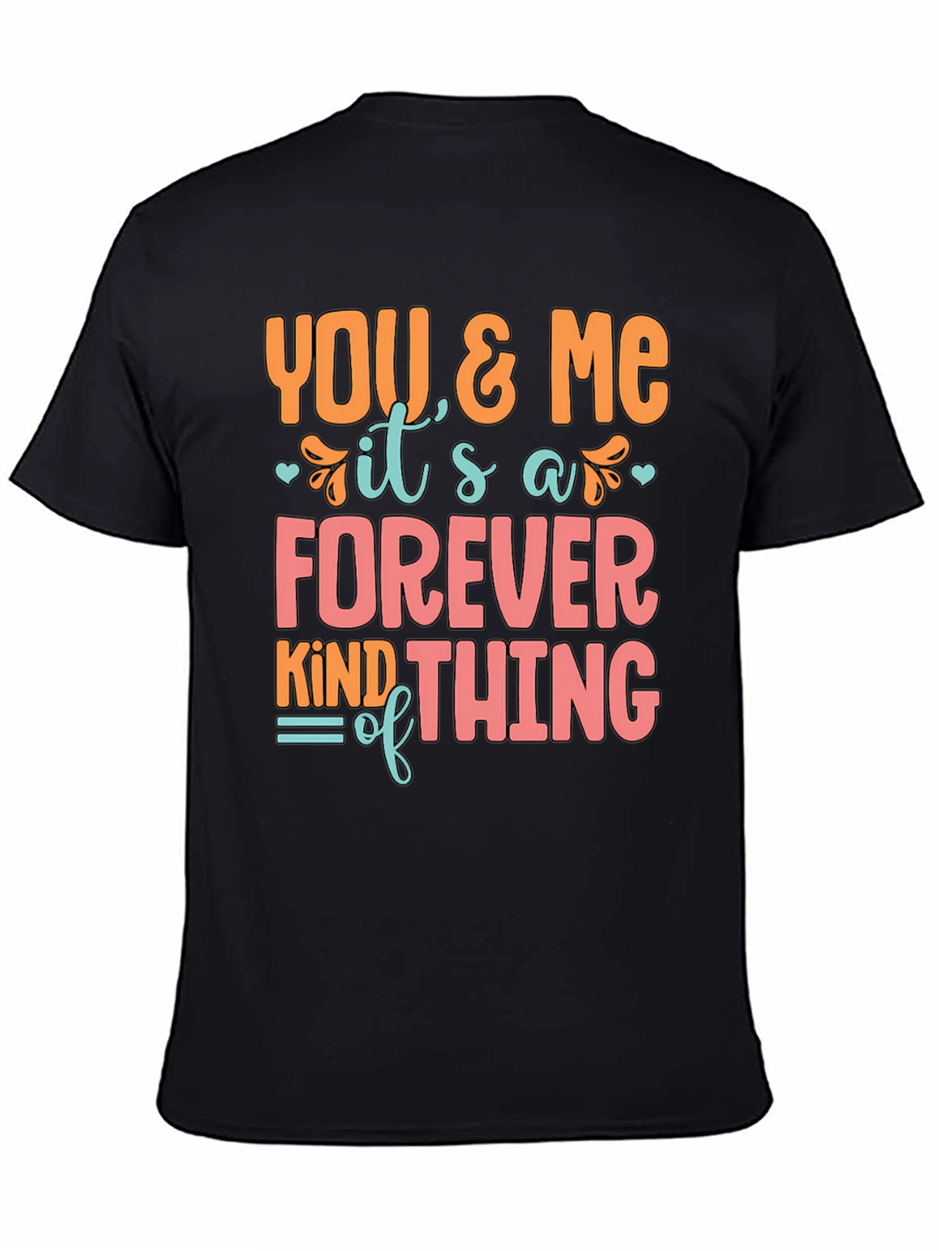 Black You and Me Forever T-Shirt view 4
