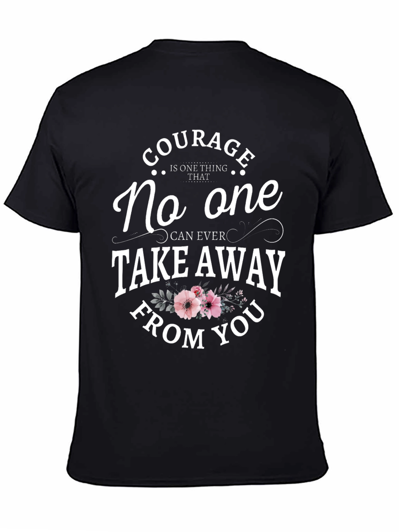 Black Courage Floral Graphic T-Shirt - Inspirational Quote view 4
