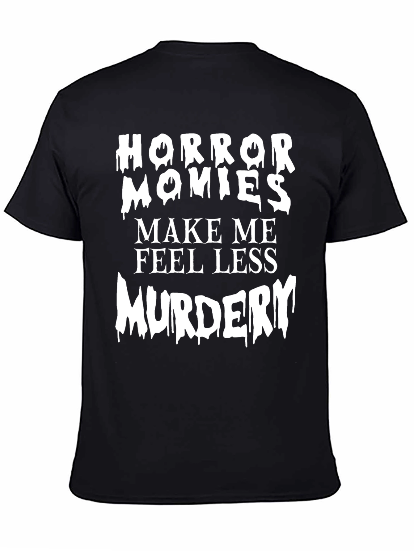 Black Horror Movies Make Me Feel Less Murdery Graphic Tee view 4