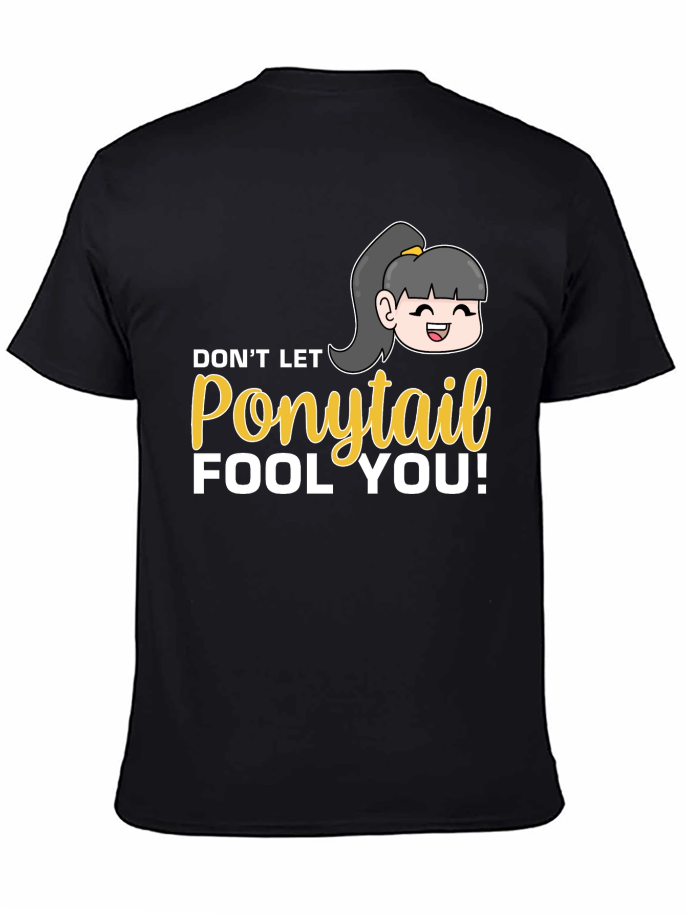 Black Don't Let Ponytail Fool You T-Shirt view 4