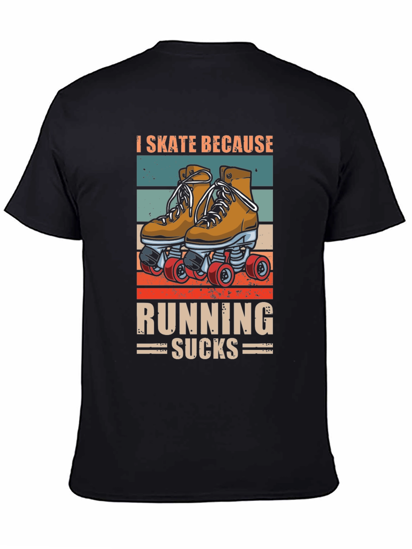 Black I Skate Because Running Sucks T-Shirt view 4