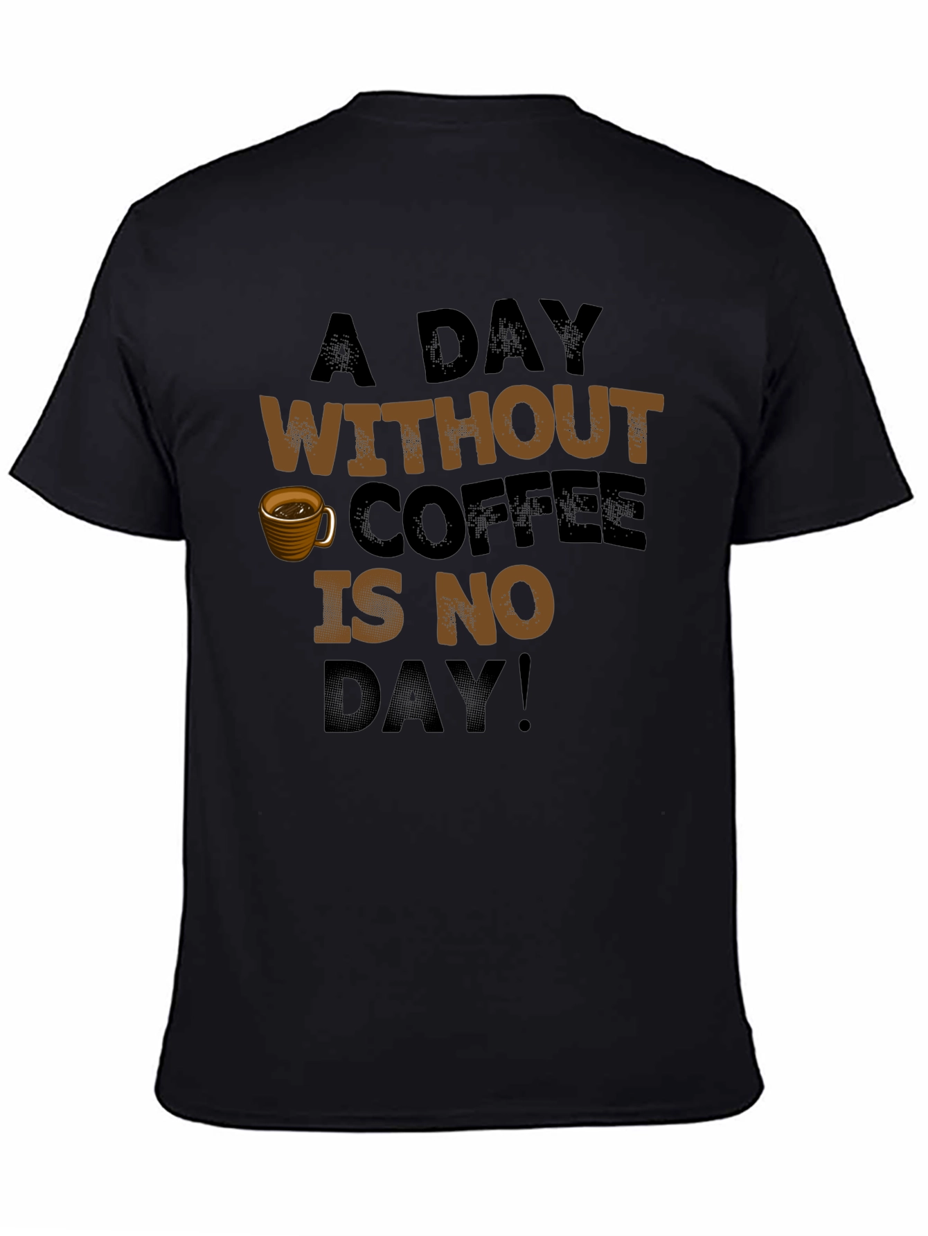 Black Coffee Lover T-Shirt: A Day Without Coffee view 4