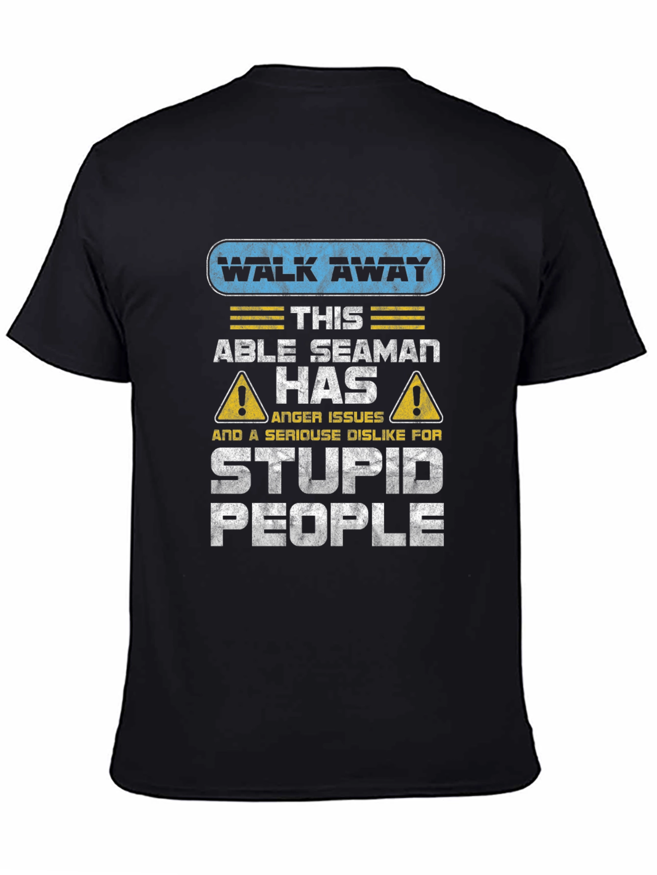 Black Walk Away Able Seaman Anger Issues T-Shirt view 4