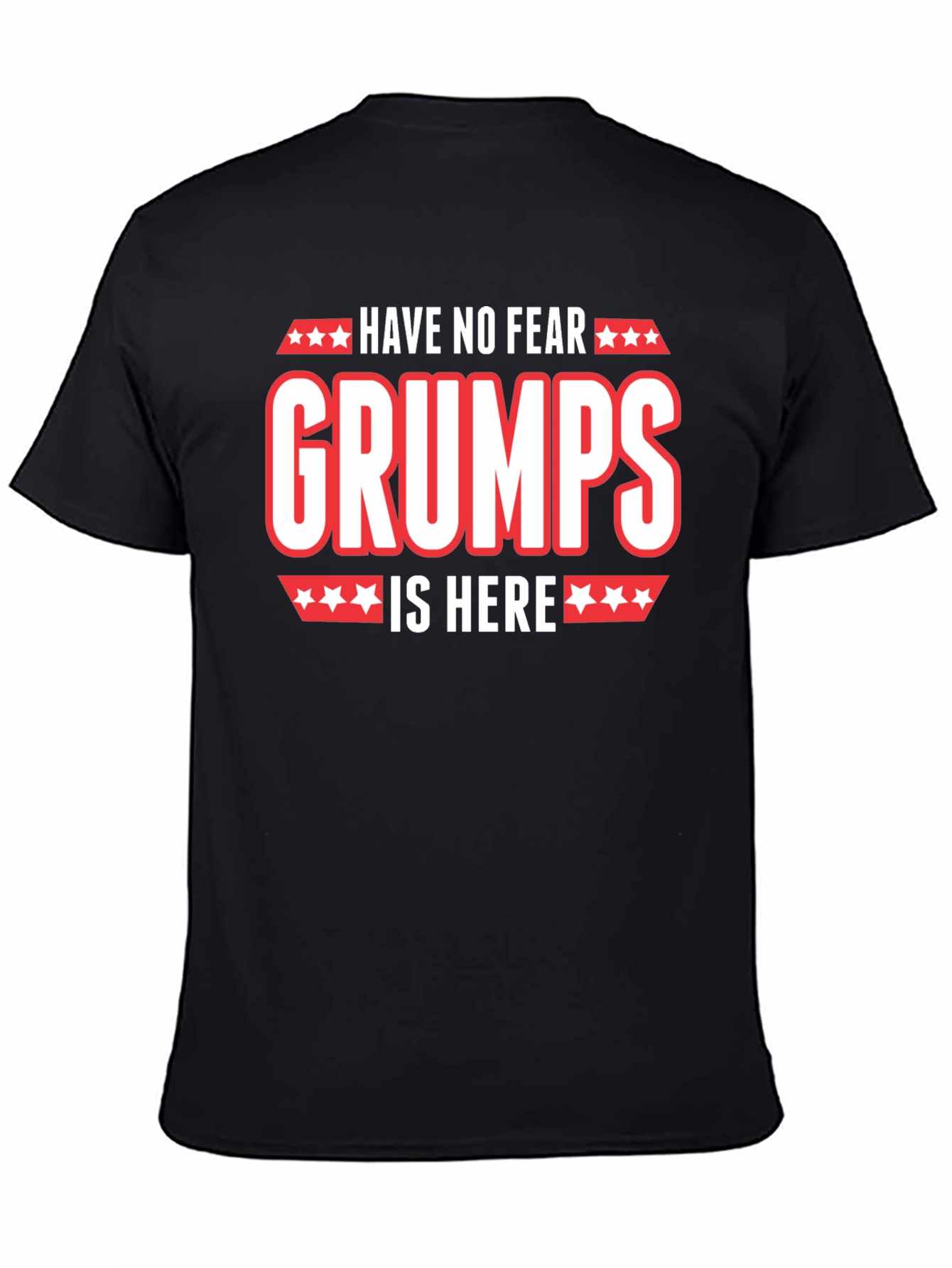 Black Have No Fear Grumps Is Here Funny T-Shirt view 4