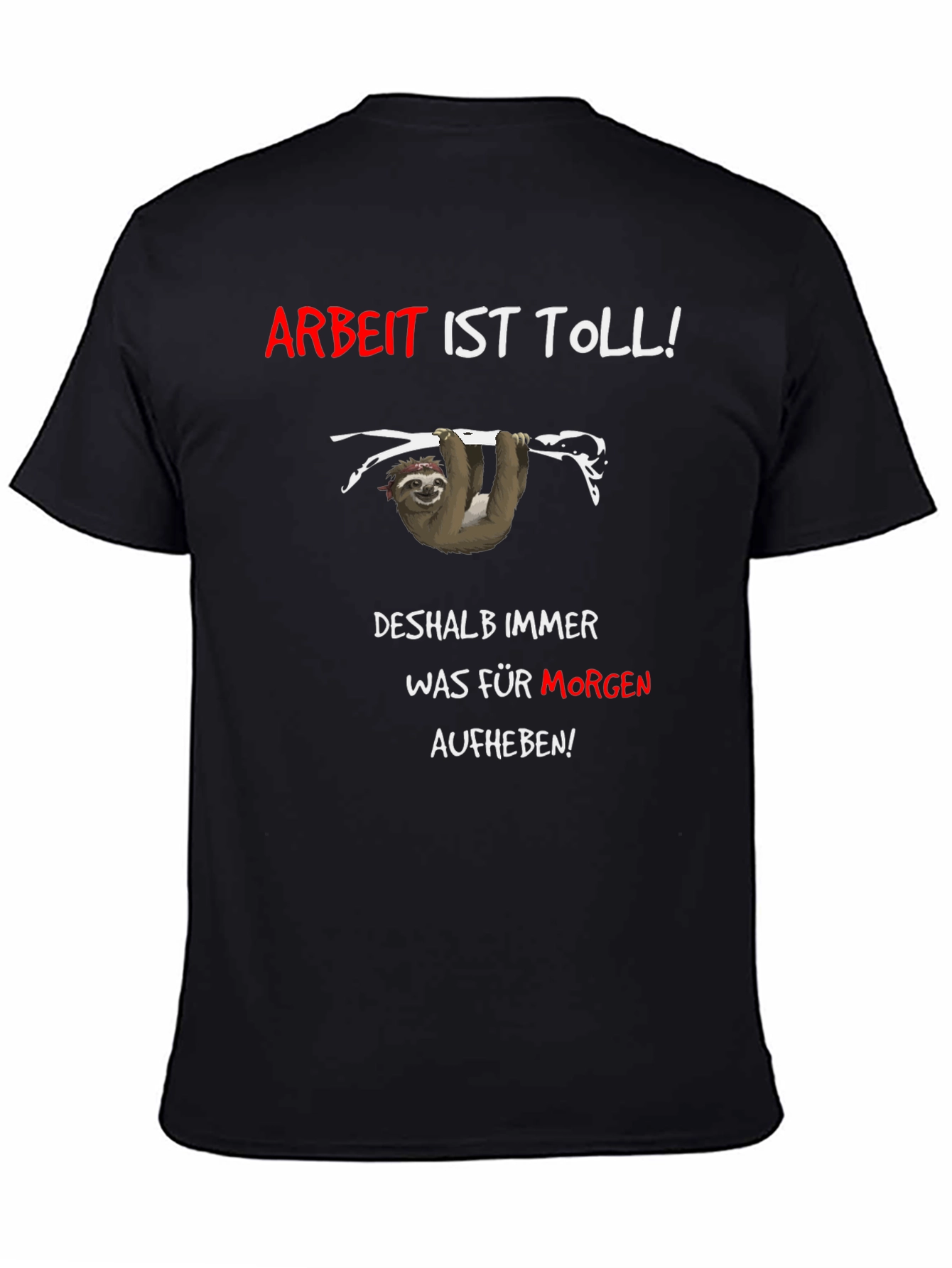 Black Funny Sloth T-Shirt - Arbeit Ist Toll! (Work is Great!) view 4