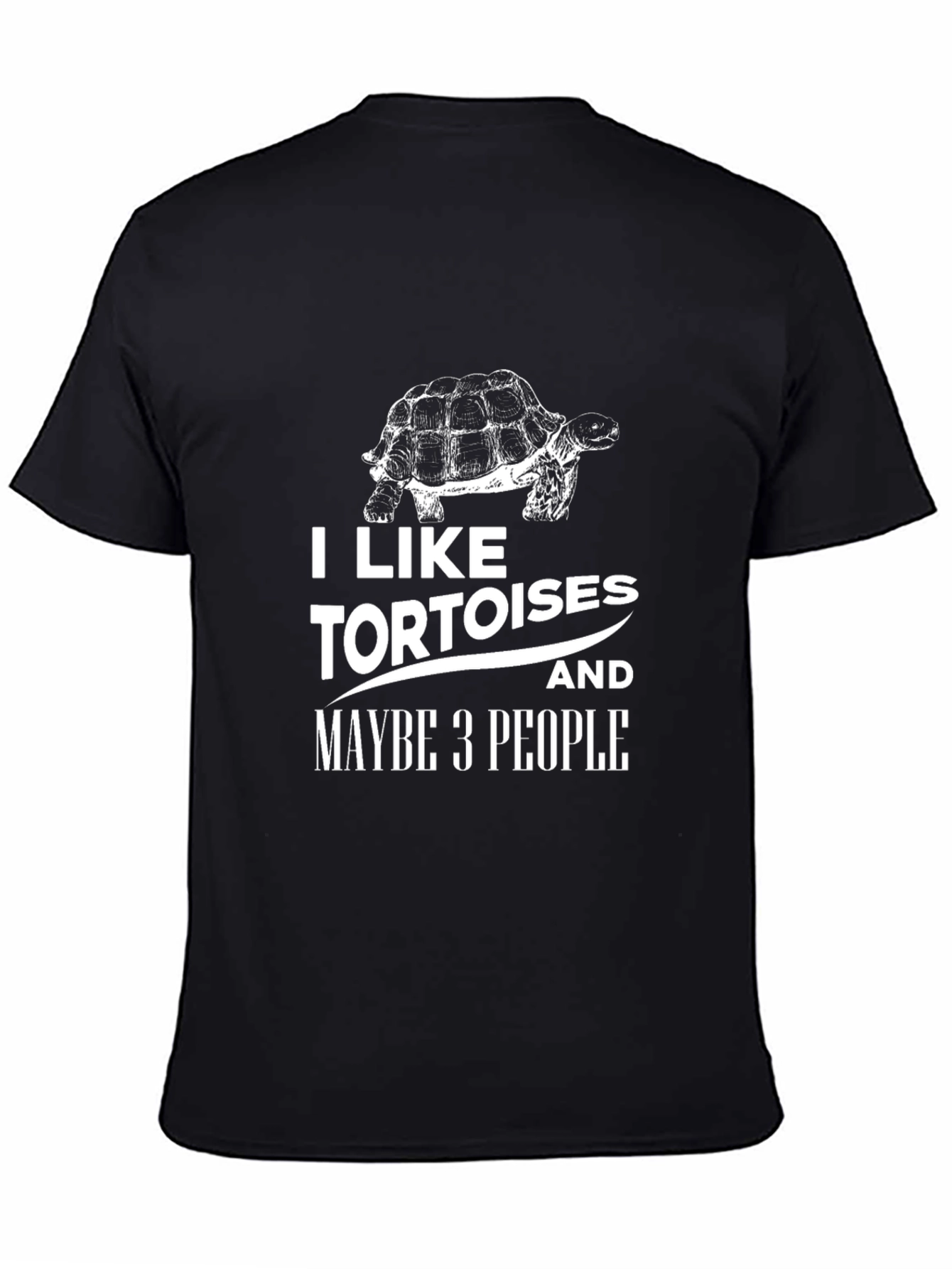 Black Tortoise Lover T-Shirt: "I Like Tortoises and Maybe 3 People" view 4
