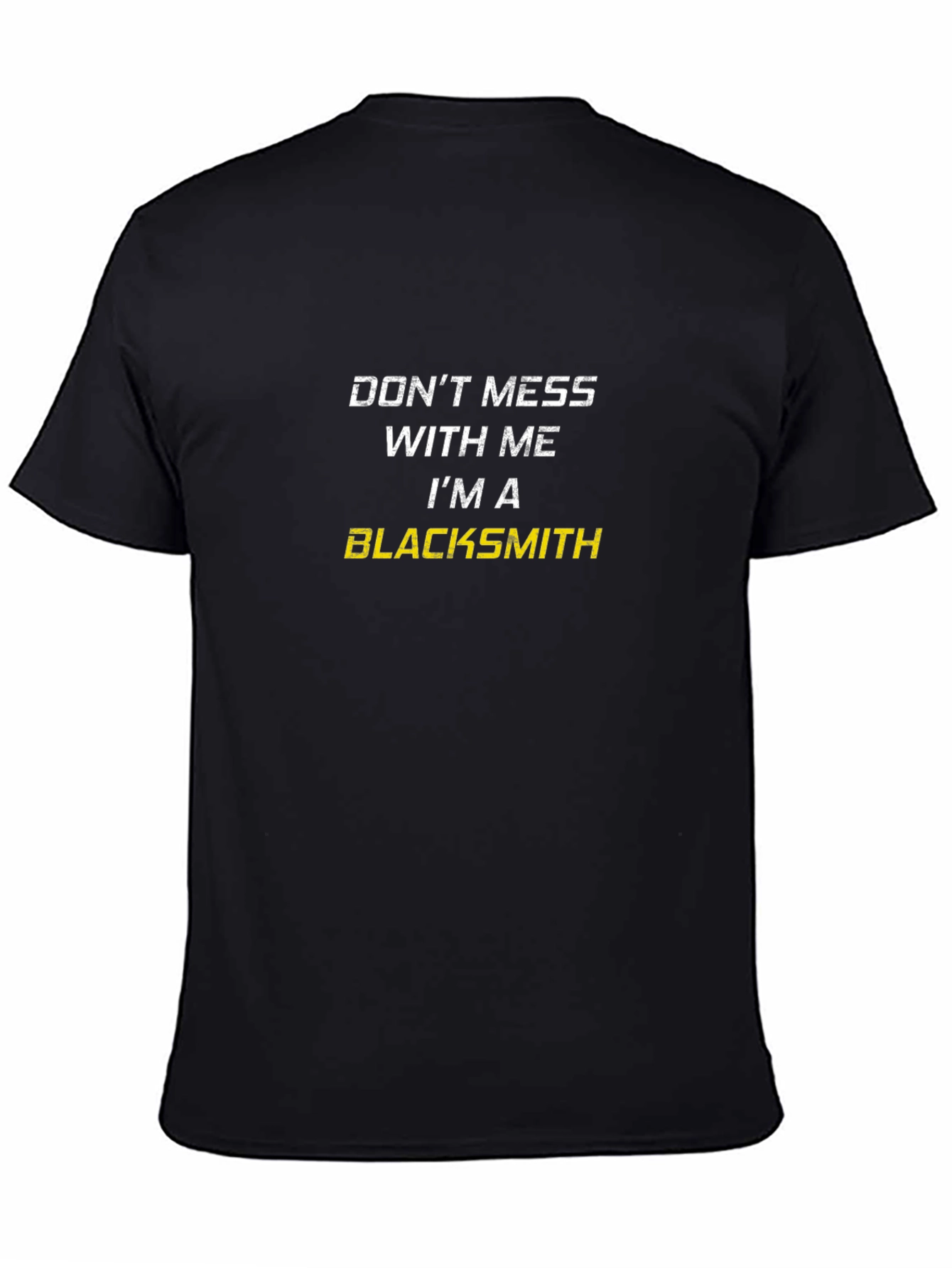 Black Don't Mess With Me Blacksmith T-Shirt view 4