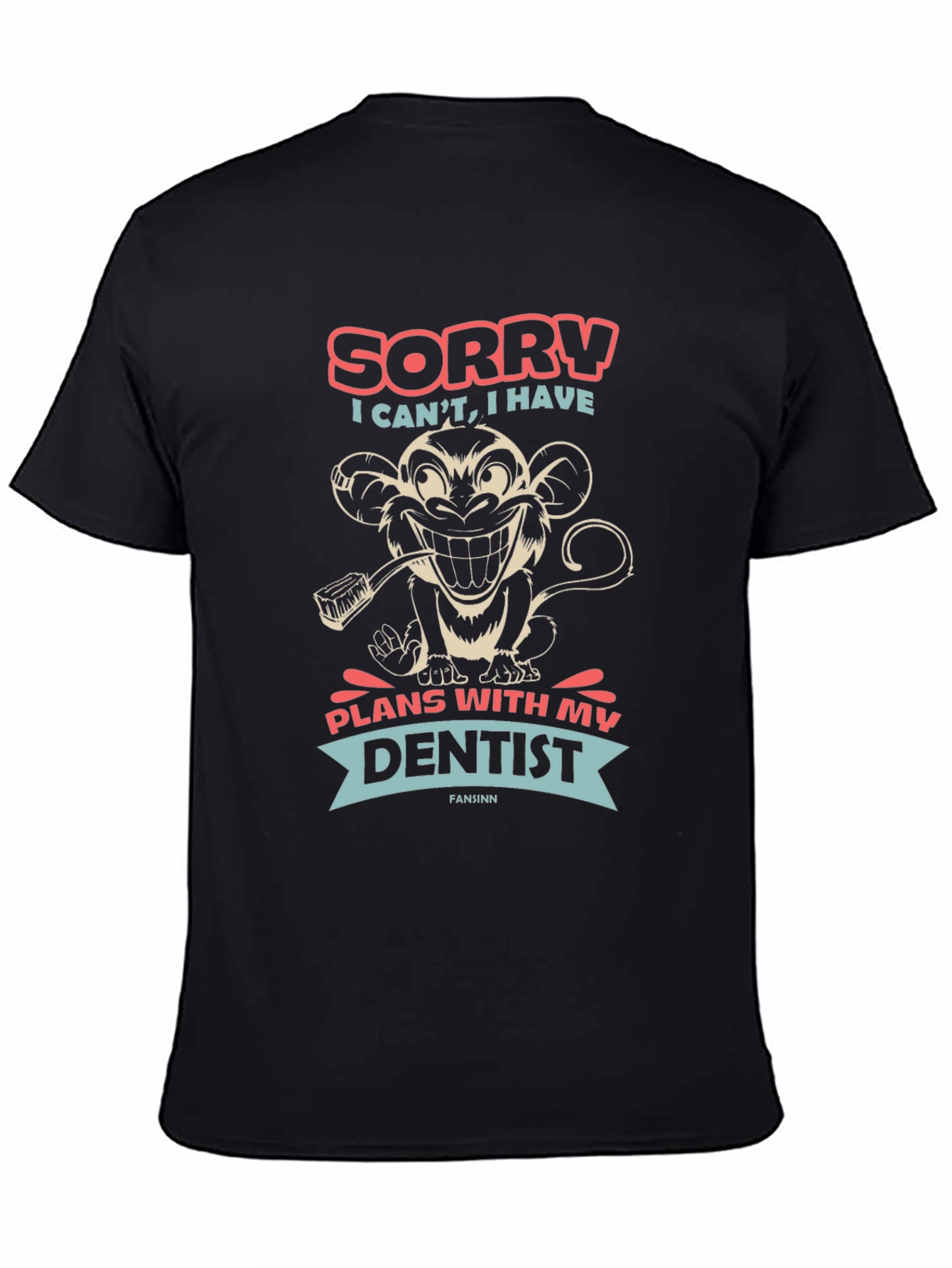 Black Sorry I Can't Dentist Monkey T-Shirt view 4