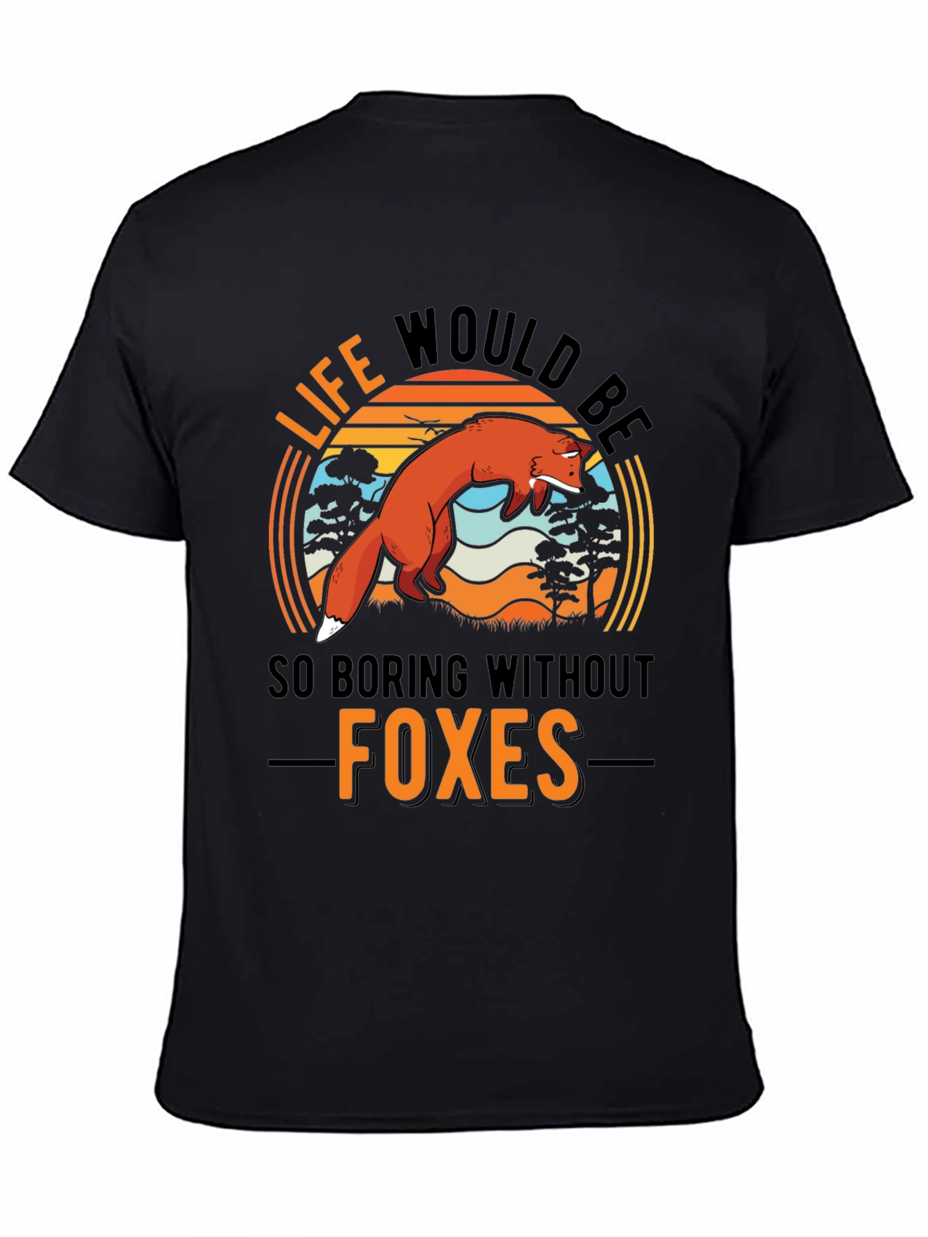 Black Life Would Be So Boring Without Foxes T-Shirt view 4