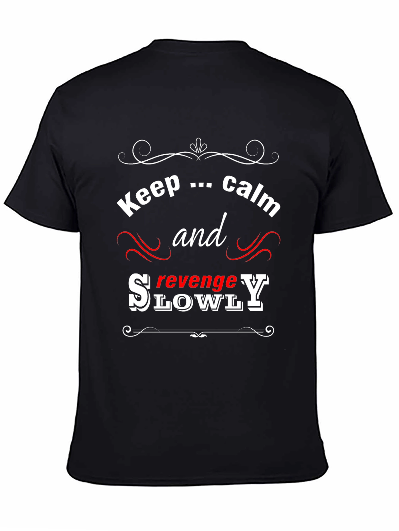 Black Keep Calm and Revenge Slowly Graphic T-Shirt view 4