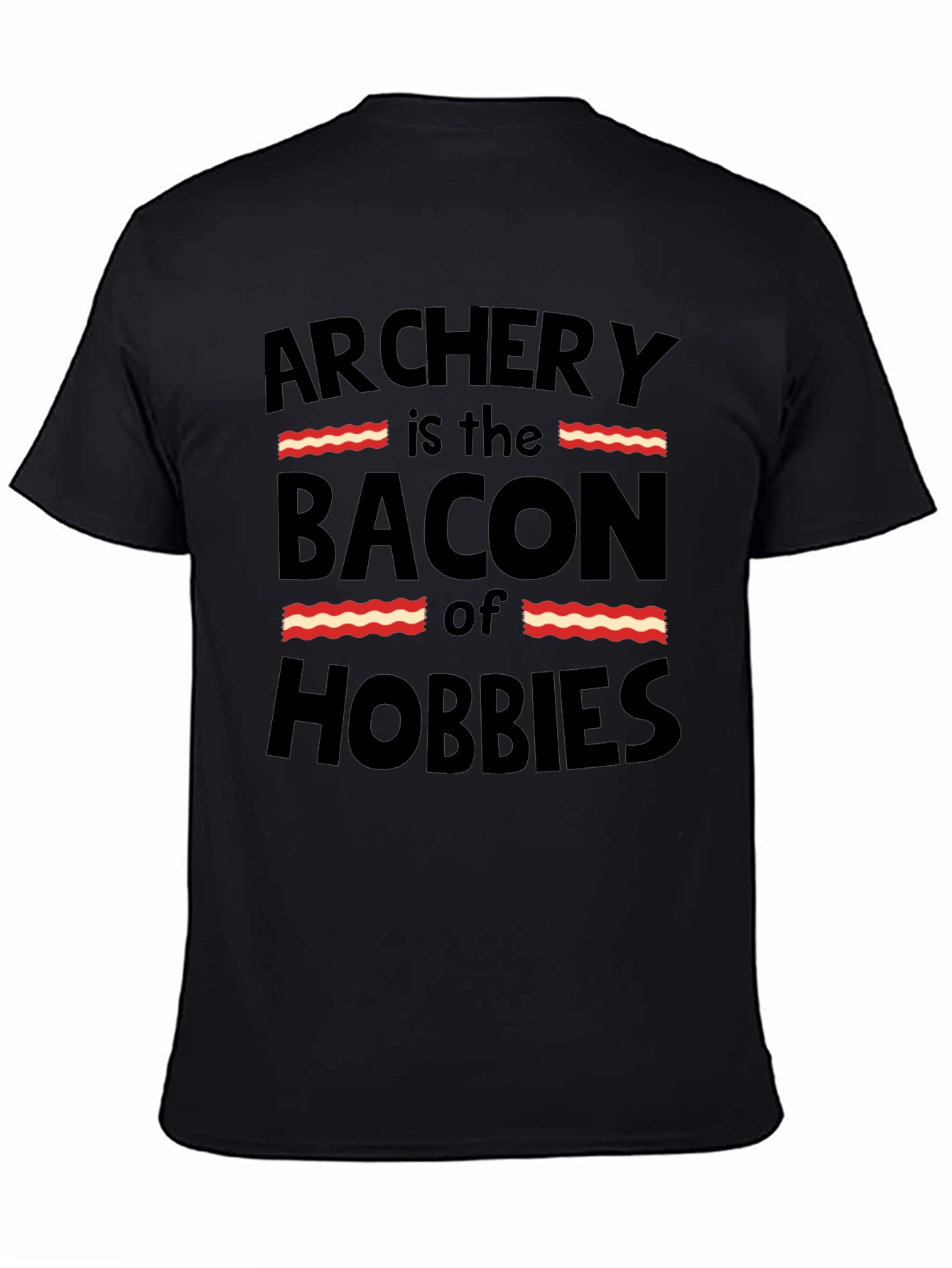 Black Archery is the Bacon of Hobbies Funny Black T-Shirt view 4