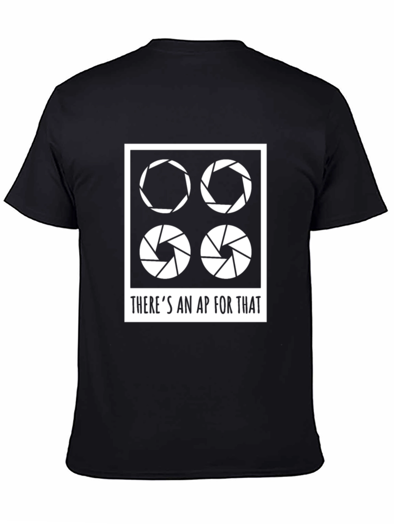 Photographer Aperture T-Shirt - There's An AP For That - 4