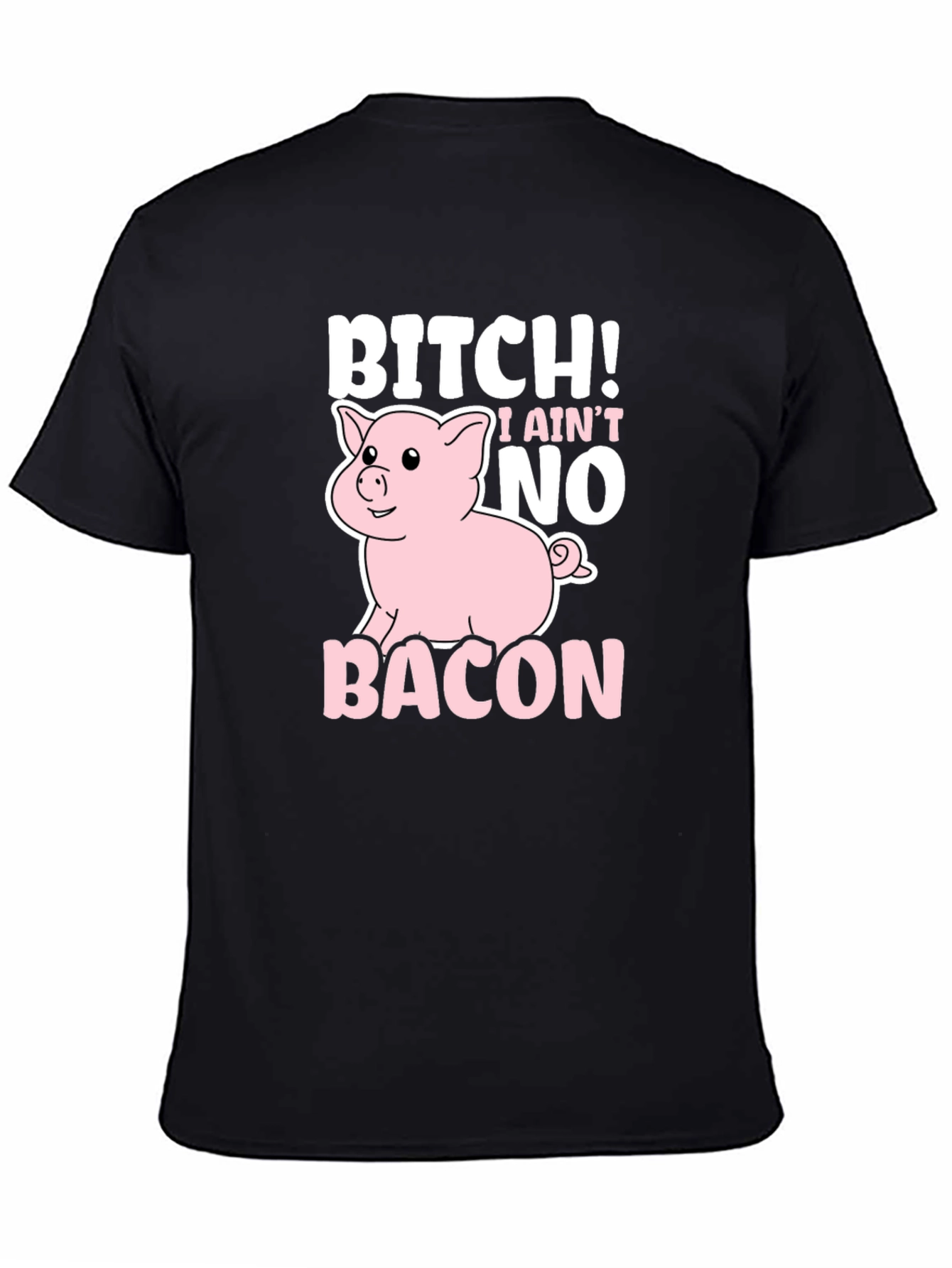 Black Bitch I Ain't No Bacon Black Graphic T-Shirt view 4