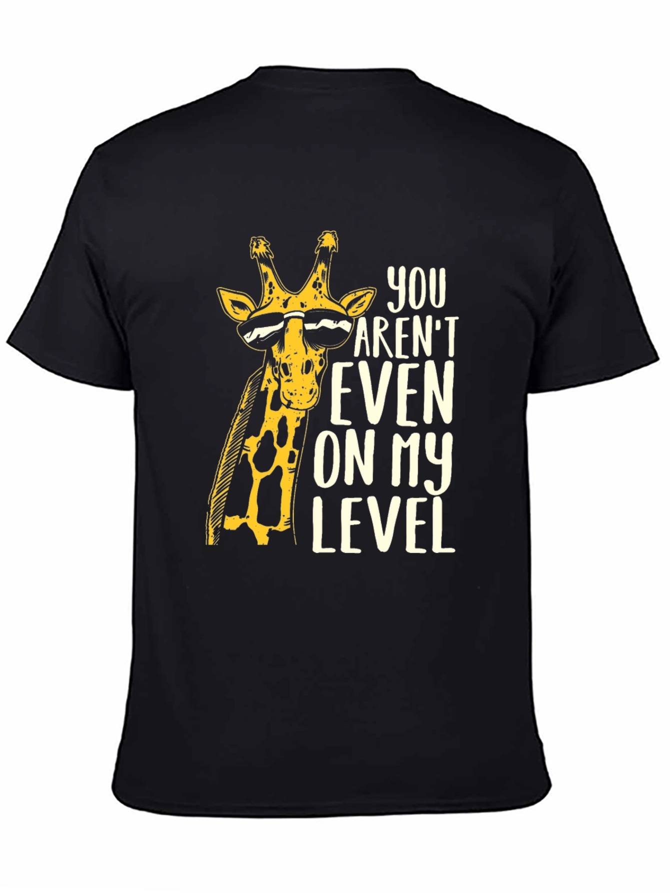Black Funny Giraffe T-Shirt - You Aren't On My Level view 4