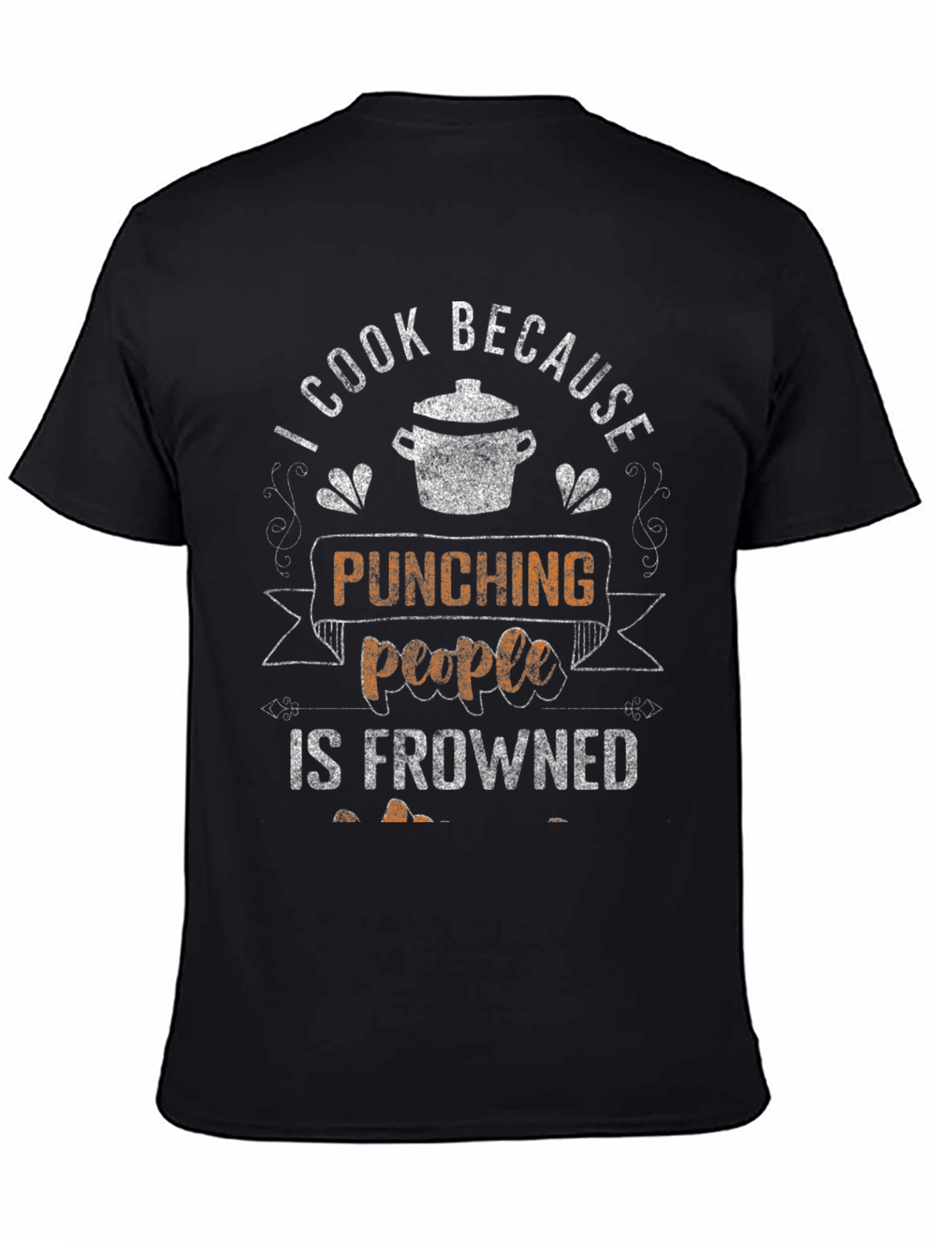 Funny Cook T-Shirt: Punching People Is Frowned Upon - 4