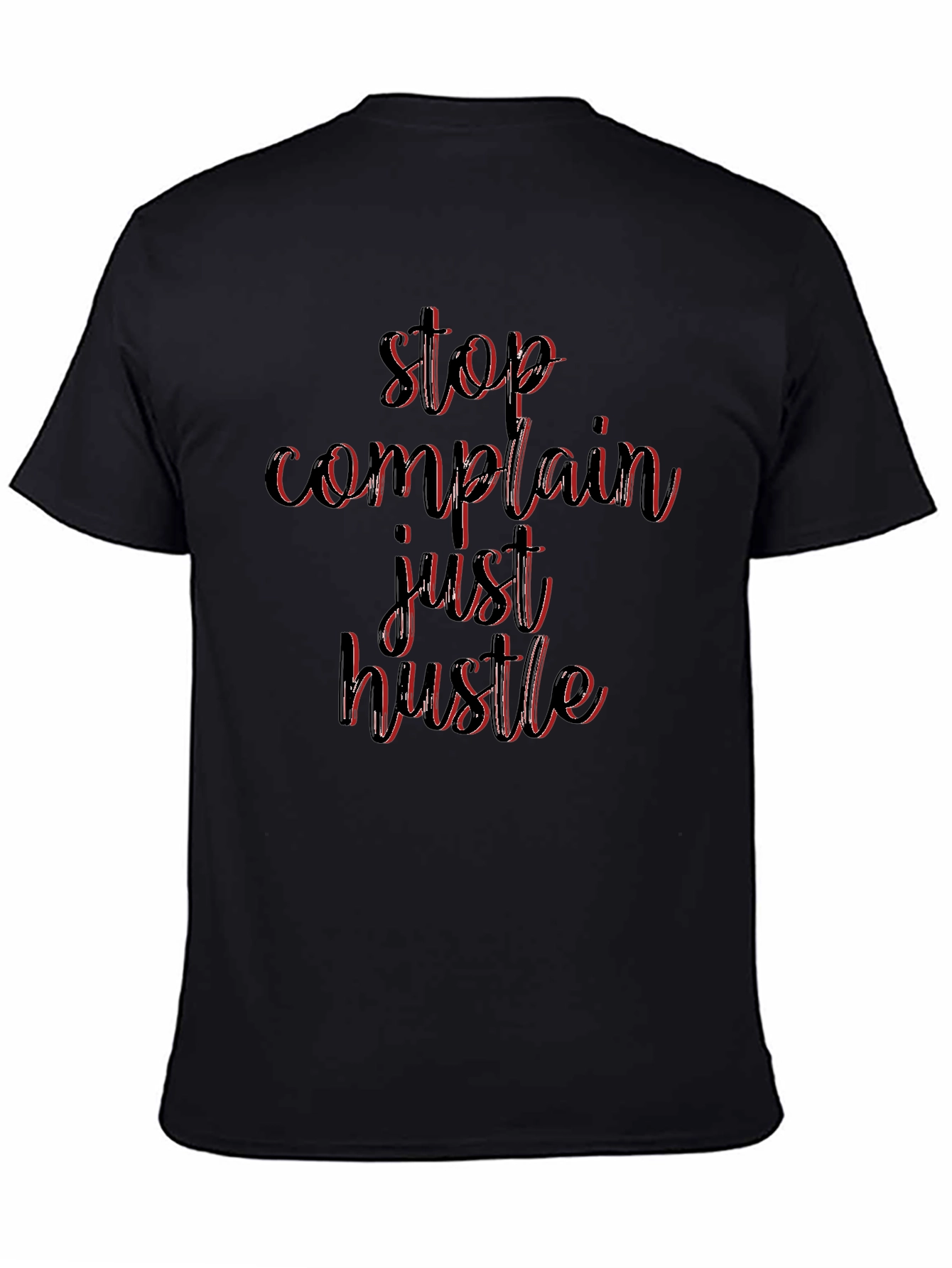 Black Stop Complain Just Hustle Black T-Shirt view 4