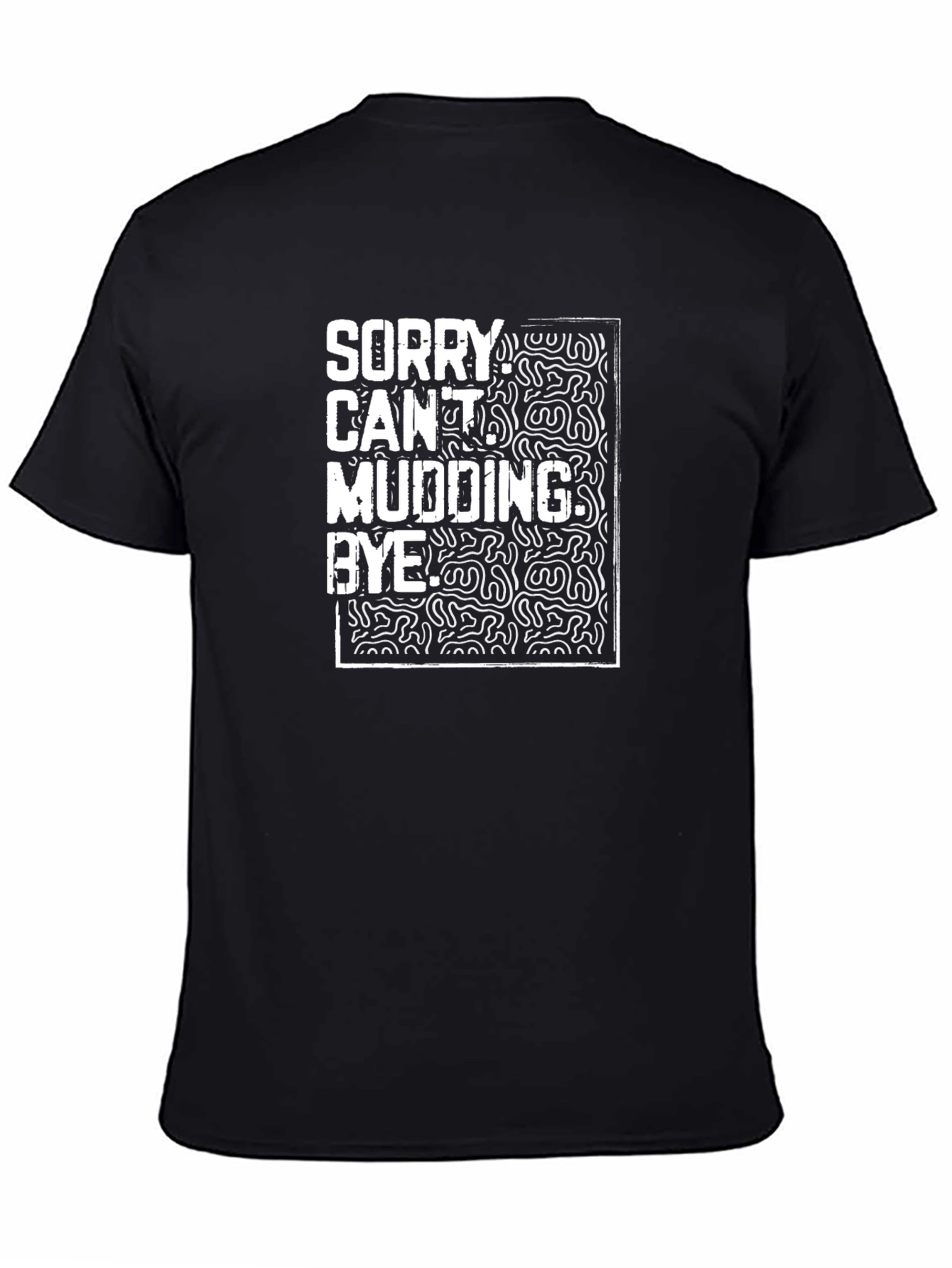 Black Funny Mudding T-Shirt - Sorry Can't Mudding Bye view 4