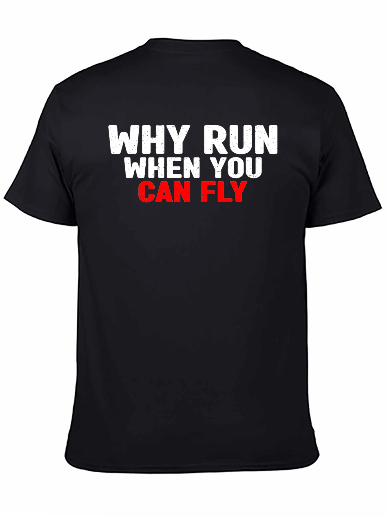 Black Why Run When You Can Fly T-Shirt view 4