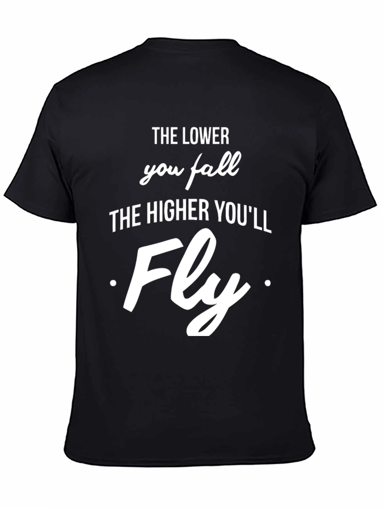 Black Inspirational Graphic T-Shirt - The Lower You Fall view 4
