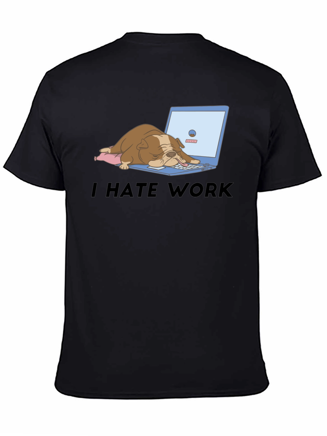 Black I Hate Work T-Shirt - Bulldog Laptop Graphic Tee view 4