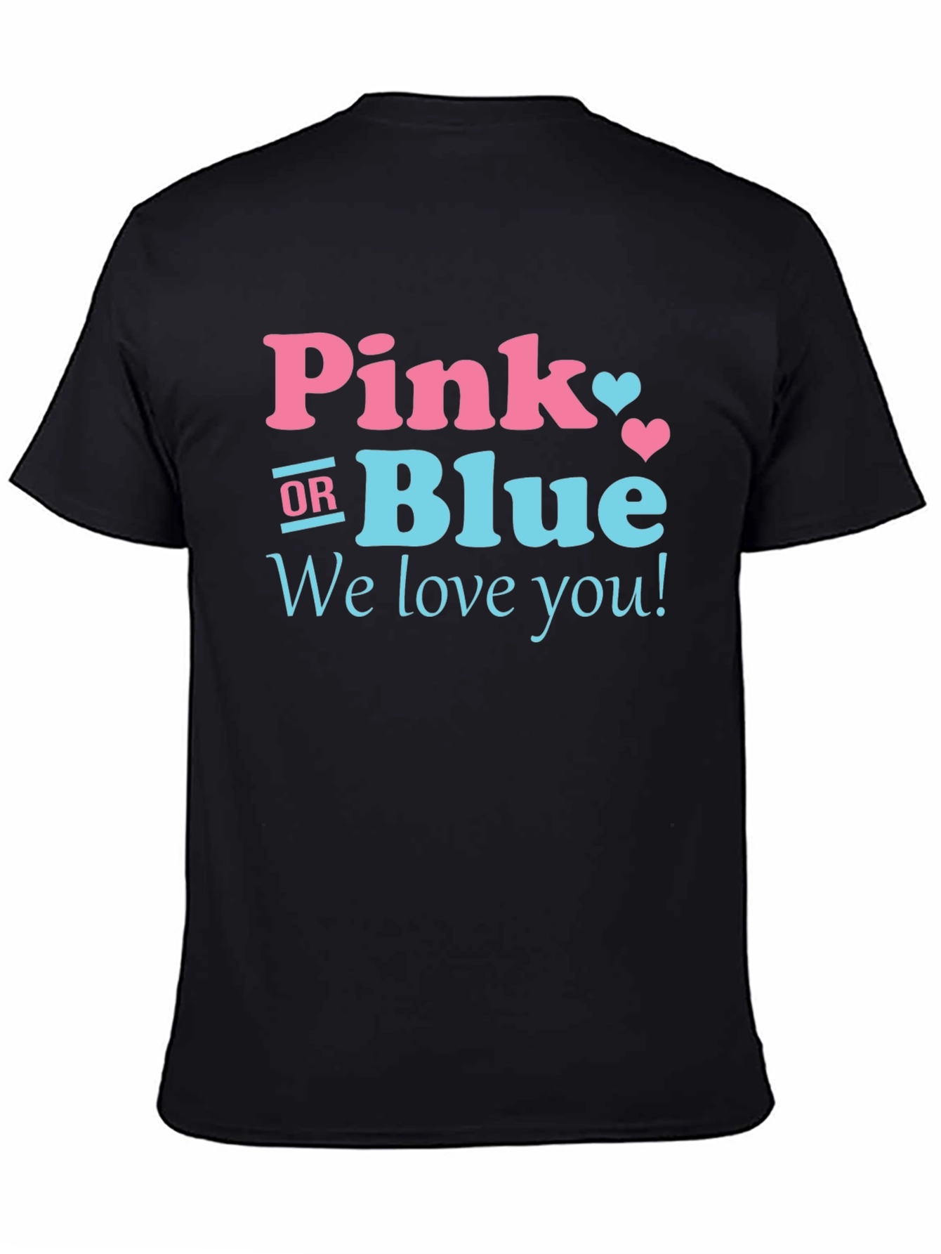 Pink or Blue Gender Reveal T-Shirt - We Love You! - 4